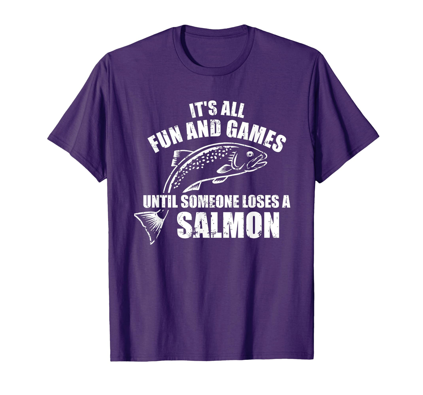 It's all fun and games until someone loses a salmon Fishing T-Shirt