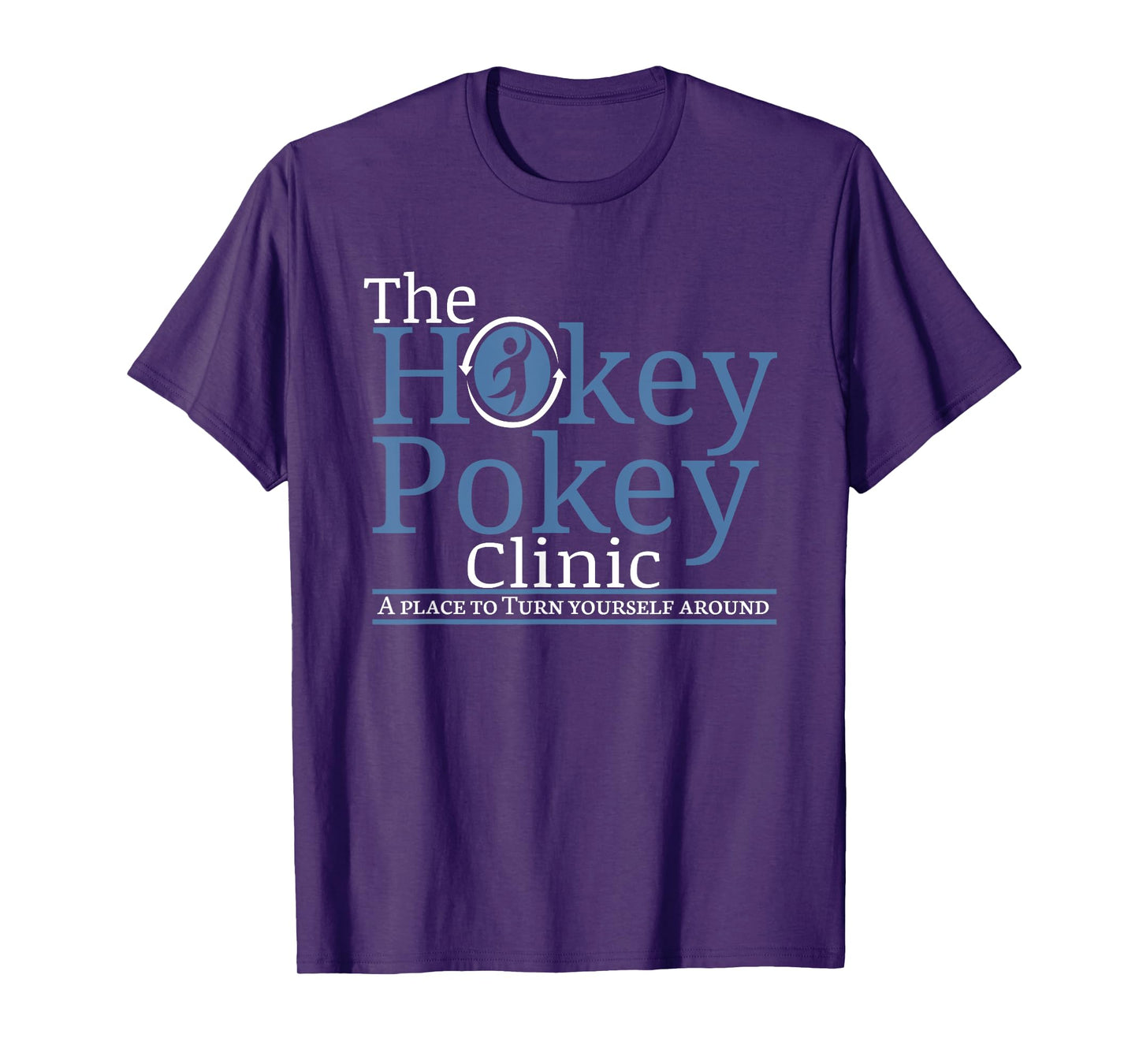 The Hokey Pokey Clinic A Place To Turn Yourself Around Rehab T-Shirt