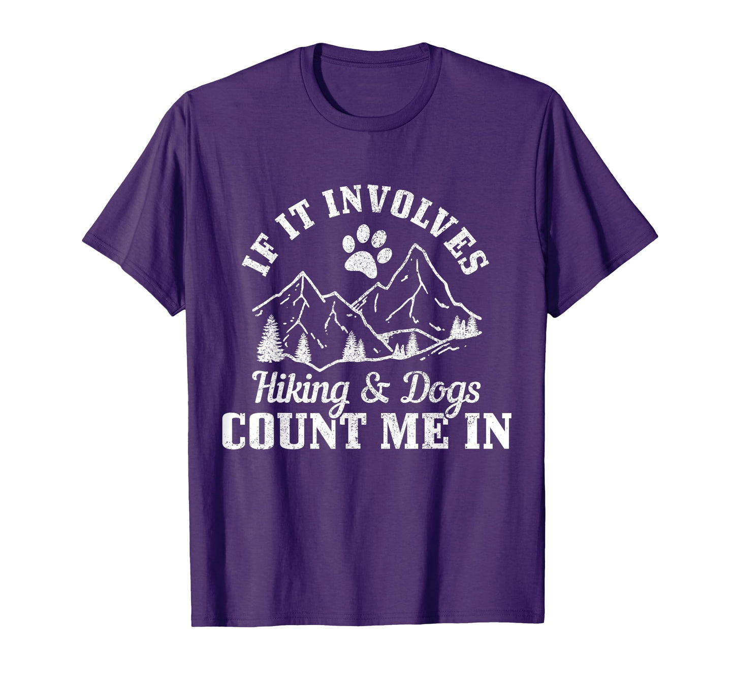 If It Involves Hiking & Dogs Count Me In Mountain Hiker T-Shirt
