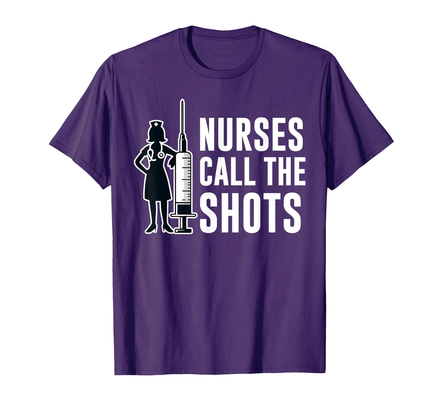 Funny Nurses Call The Shots LPN RN CNA Nursing T-Shirt