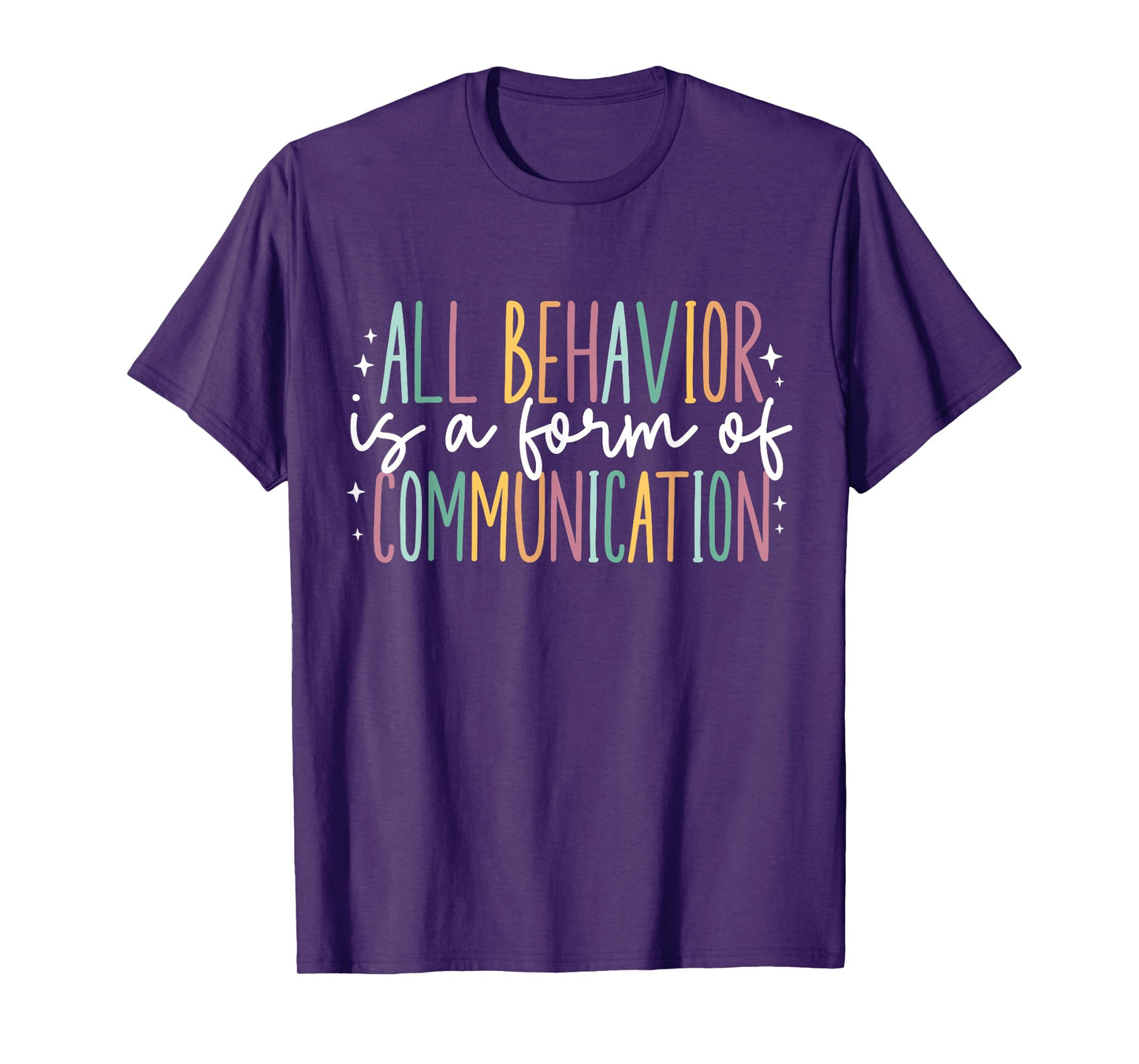 All Behavior Is A Form Of Communication T-Shirt
