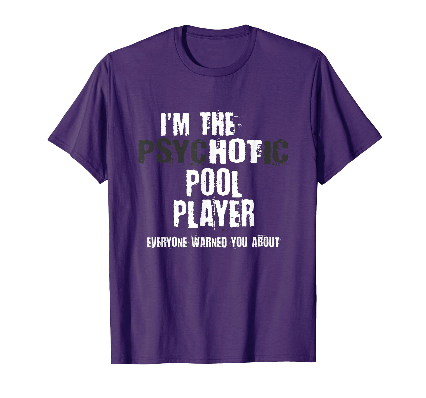 A Hot Psychotic Pool Player Warning You Funny Gift Billiard T-Shirt