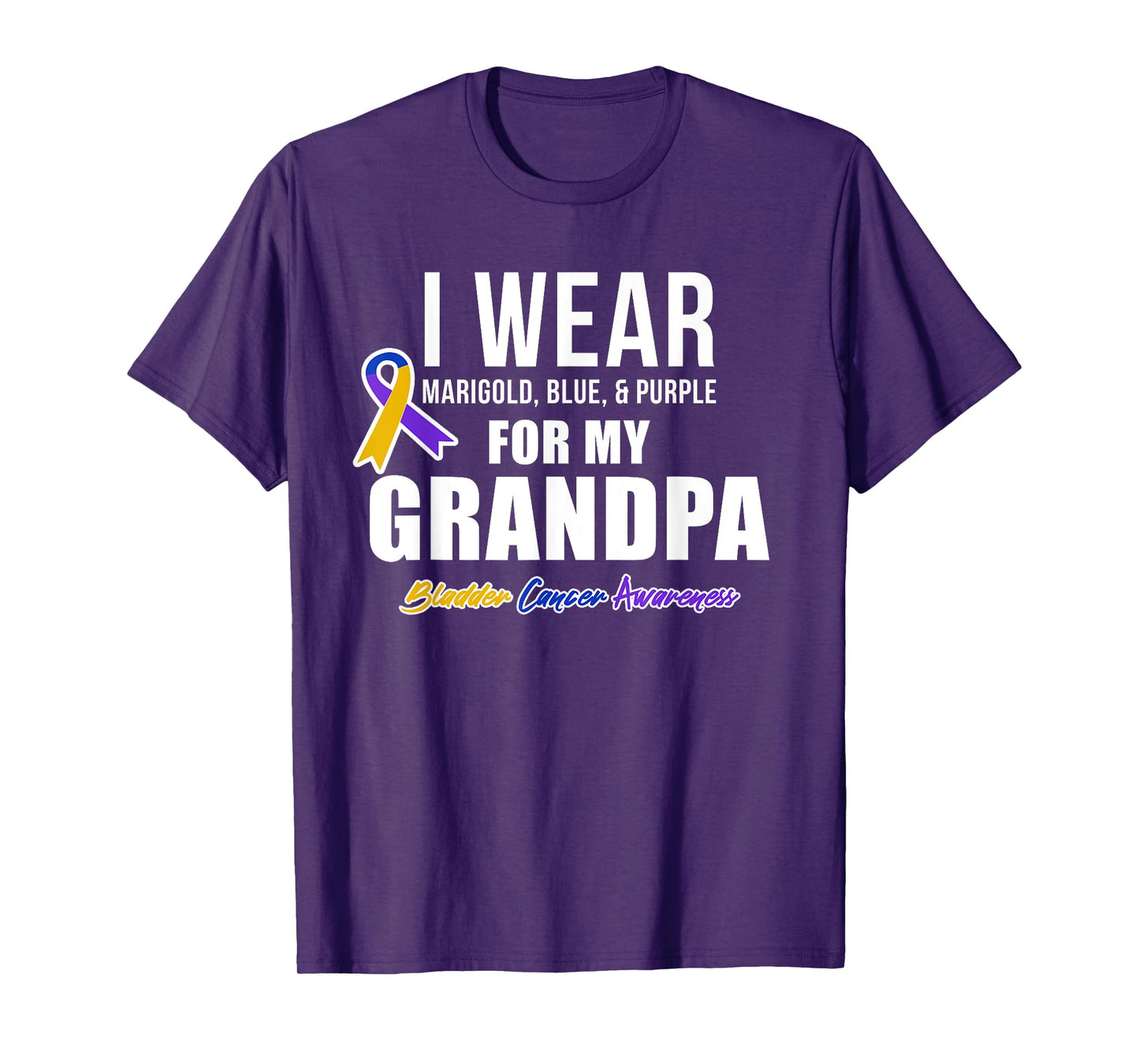 Bladder Cancer Shirts I Wear For My Grandpa T-Shirt