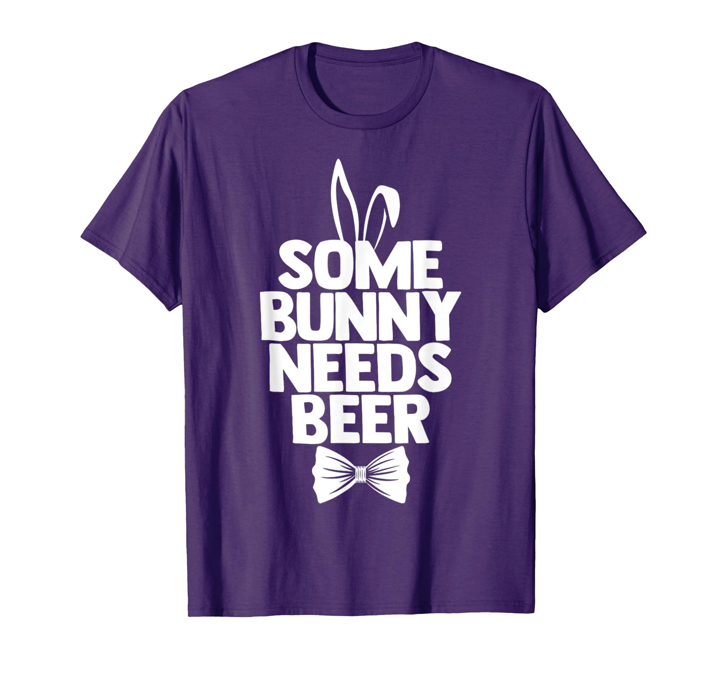 Funny Easter Tee Men Some Bunny Needs Beer Happy Easter Day T-Shirt