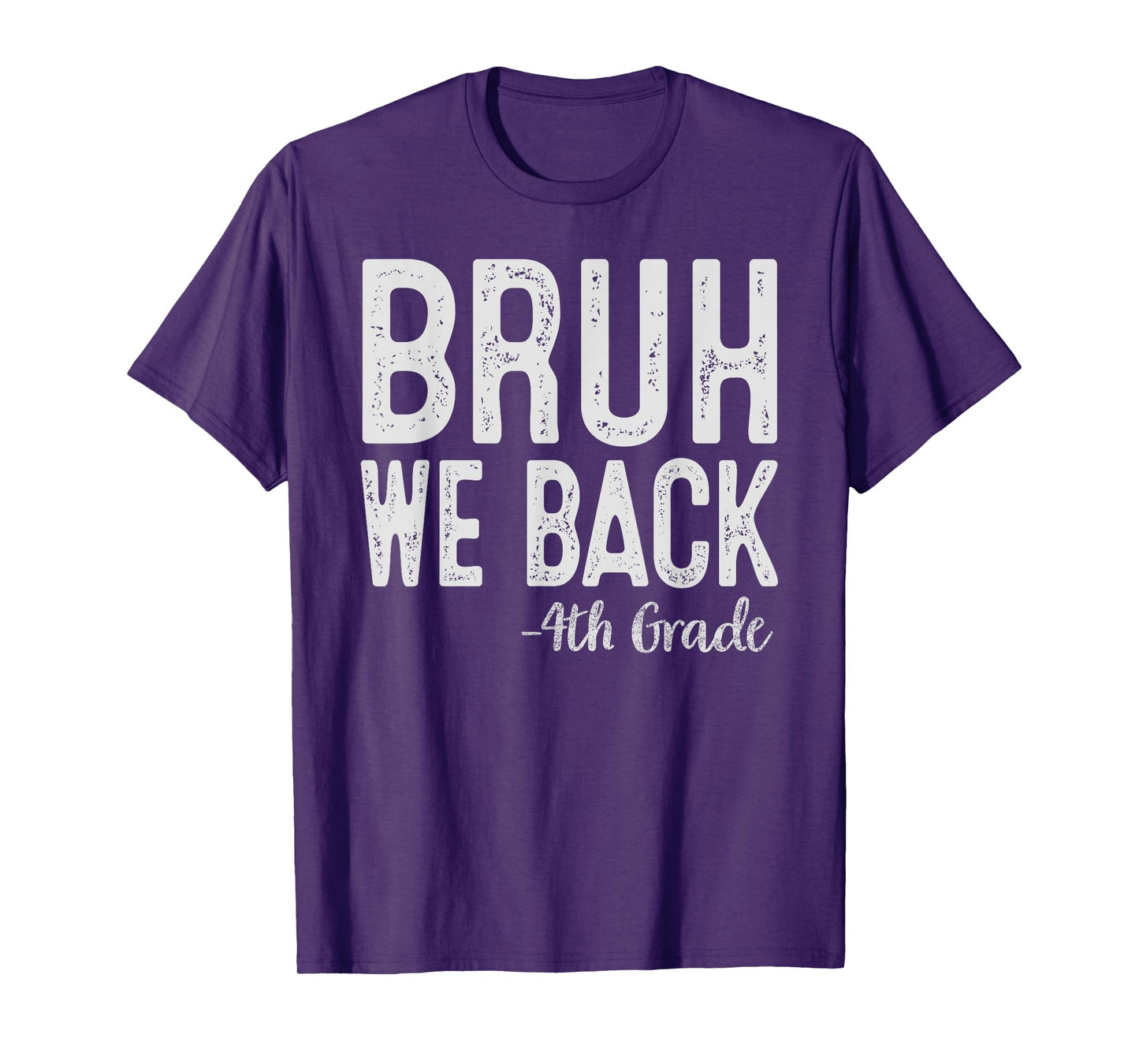 Bruh We Back 4th Grade First Day Of School Back To School T-Shirt