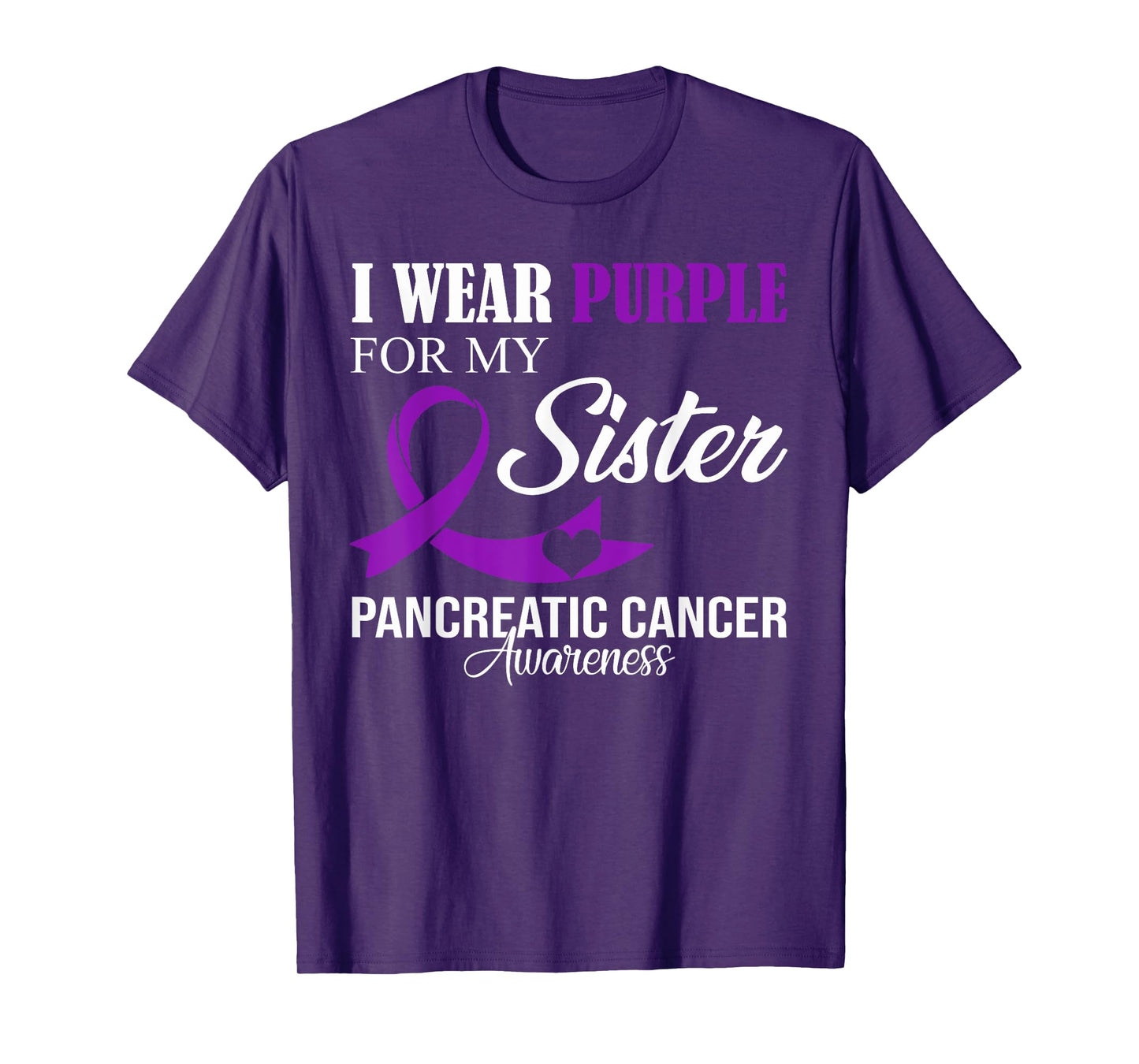 Pancreatic Cancer I Wear Purple For My Sister Family Support T-Shirt
