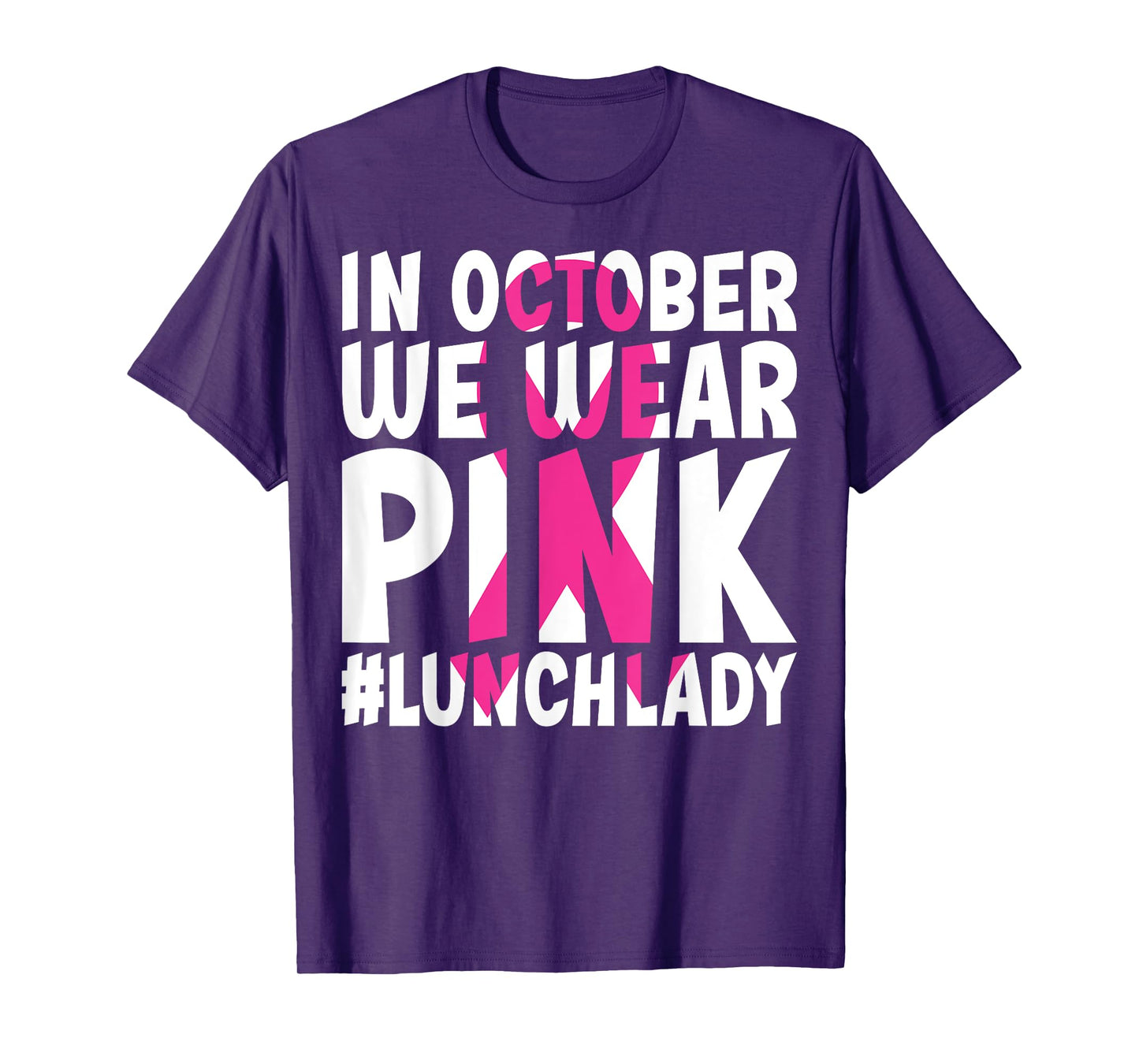 In October We Wear Pink Lunch Lady - Breast Cancer Awareness T-Shirt