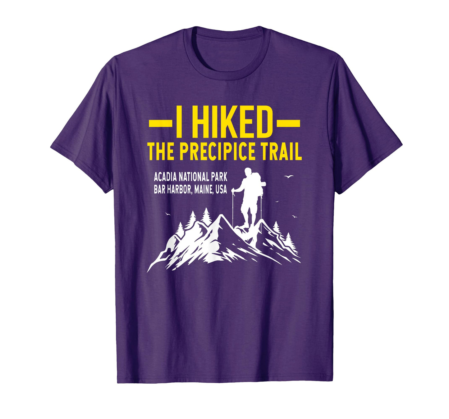 Hiking Trails Gifts And Shirts I Hiked The Precipice Trail Acadia National Park T-Shirt