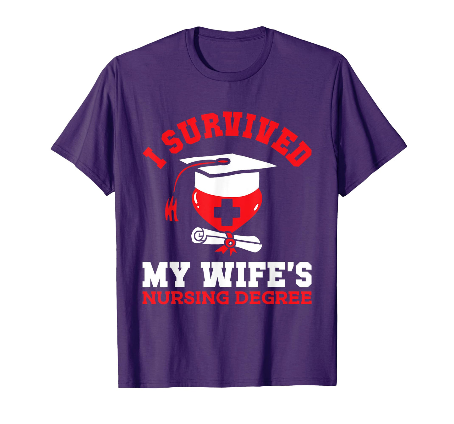I Survived My Wife's Nursing Degree Nurse RN Graduation 2025 T-Shirt