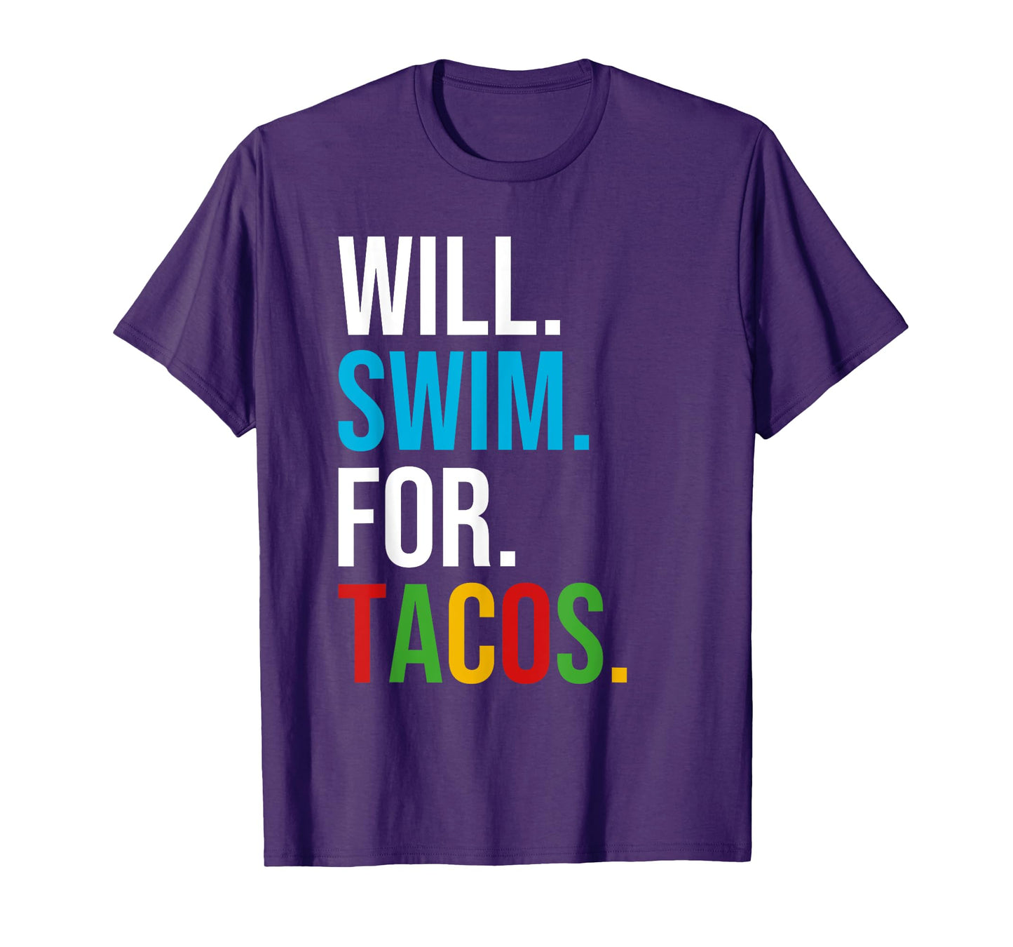 Will Swim For Tacos Funny Taco Lover Swimming Swimmer Gift T-Shirt