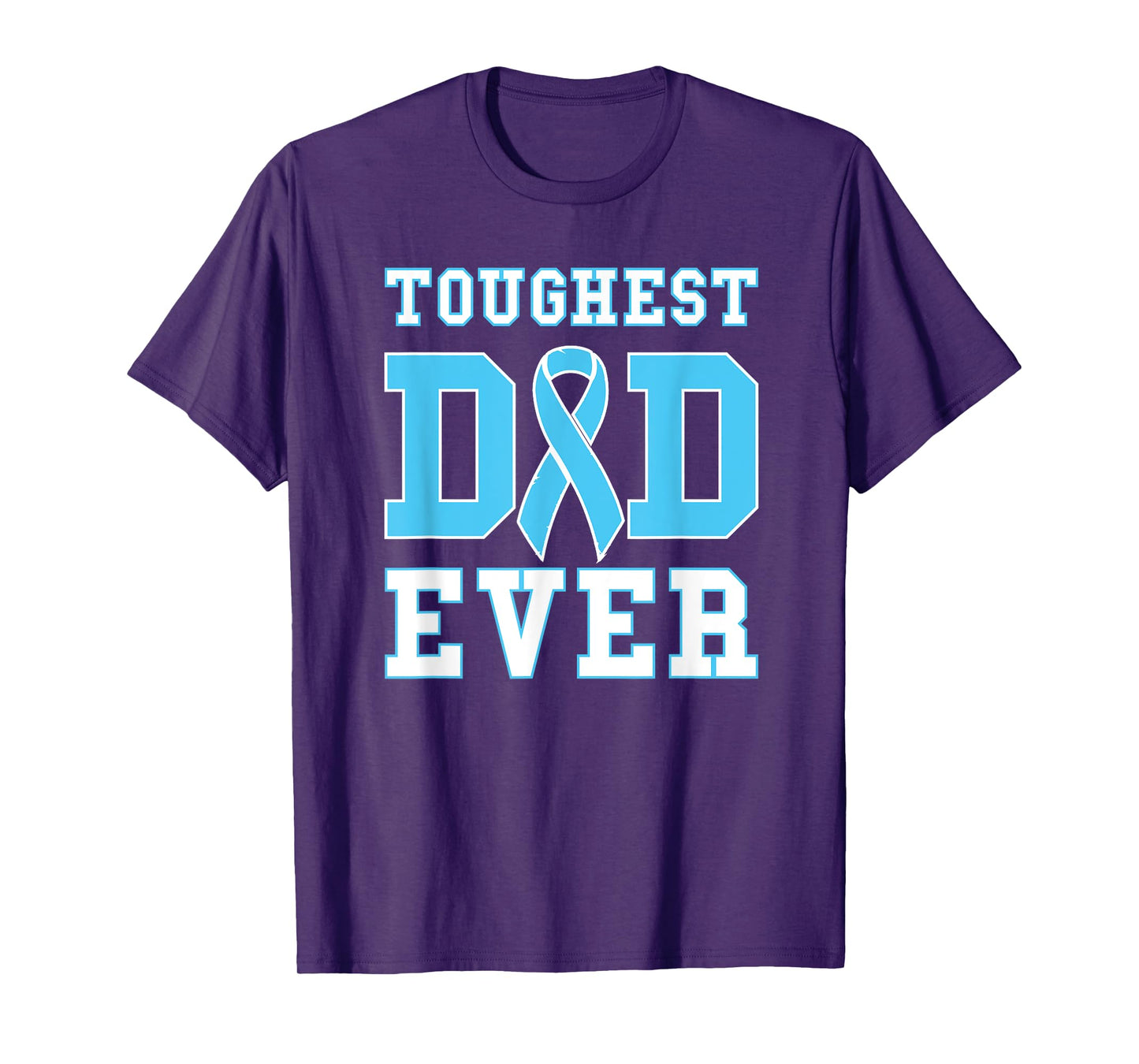 Toughest Dad Ever - Prostate Cancer Awareness Father's Day T-Shirt