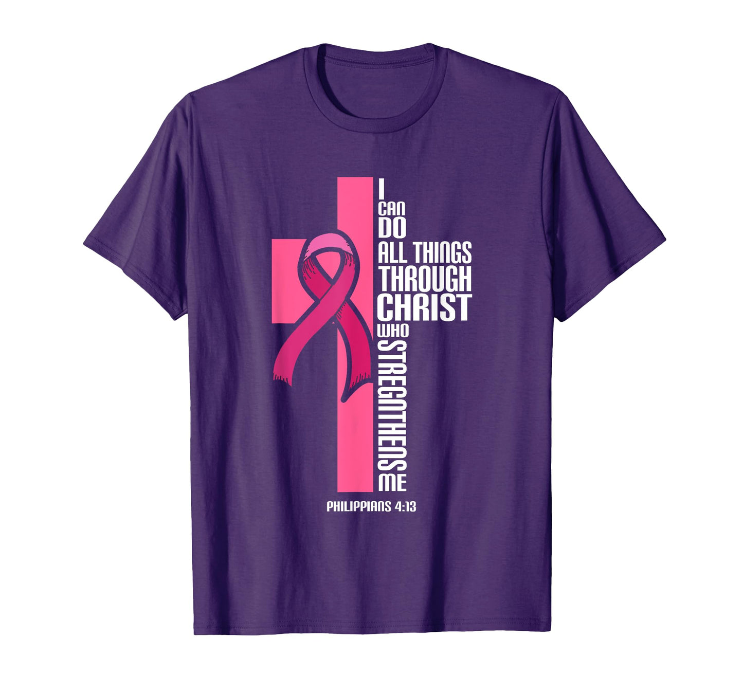 I Can Do All Things Through Christ Breast Cancer Awareness T-Shirt