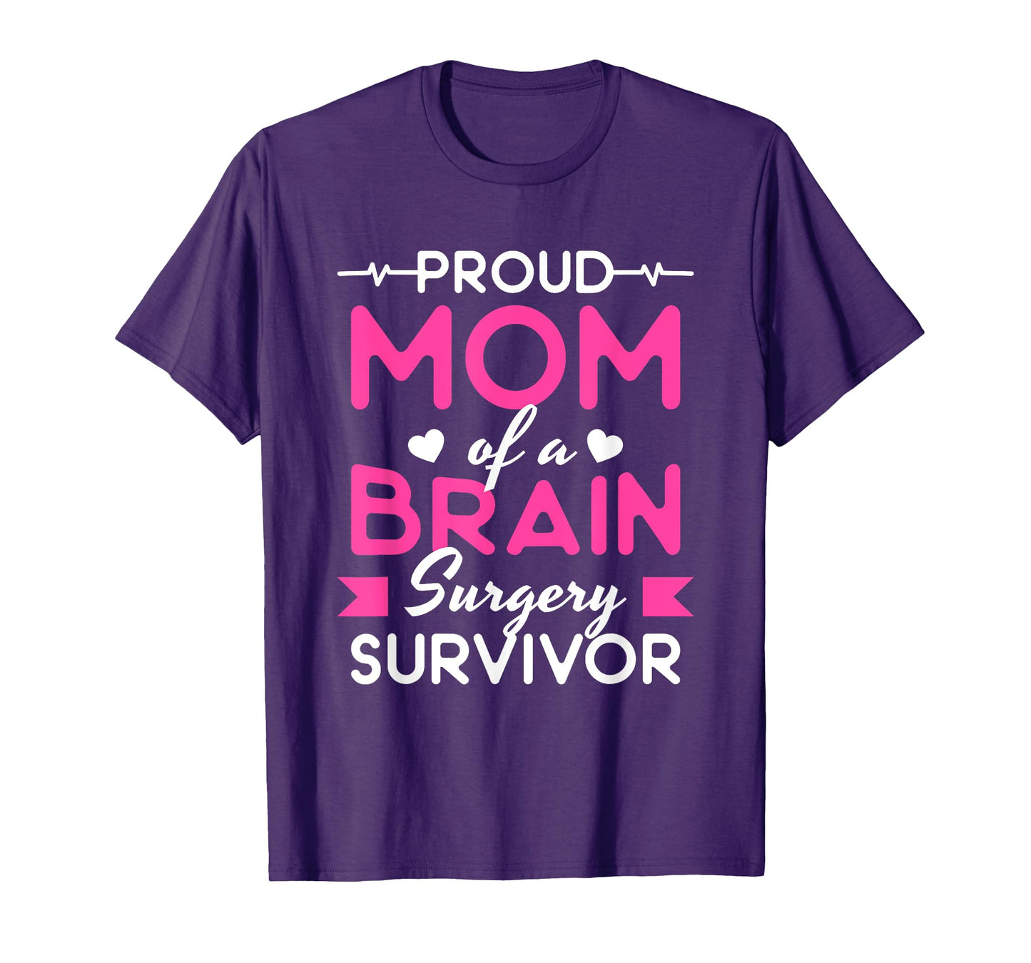 Proud Mom Of A Brain Surgery Survivor T-Shirt