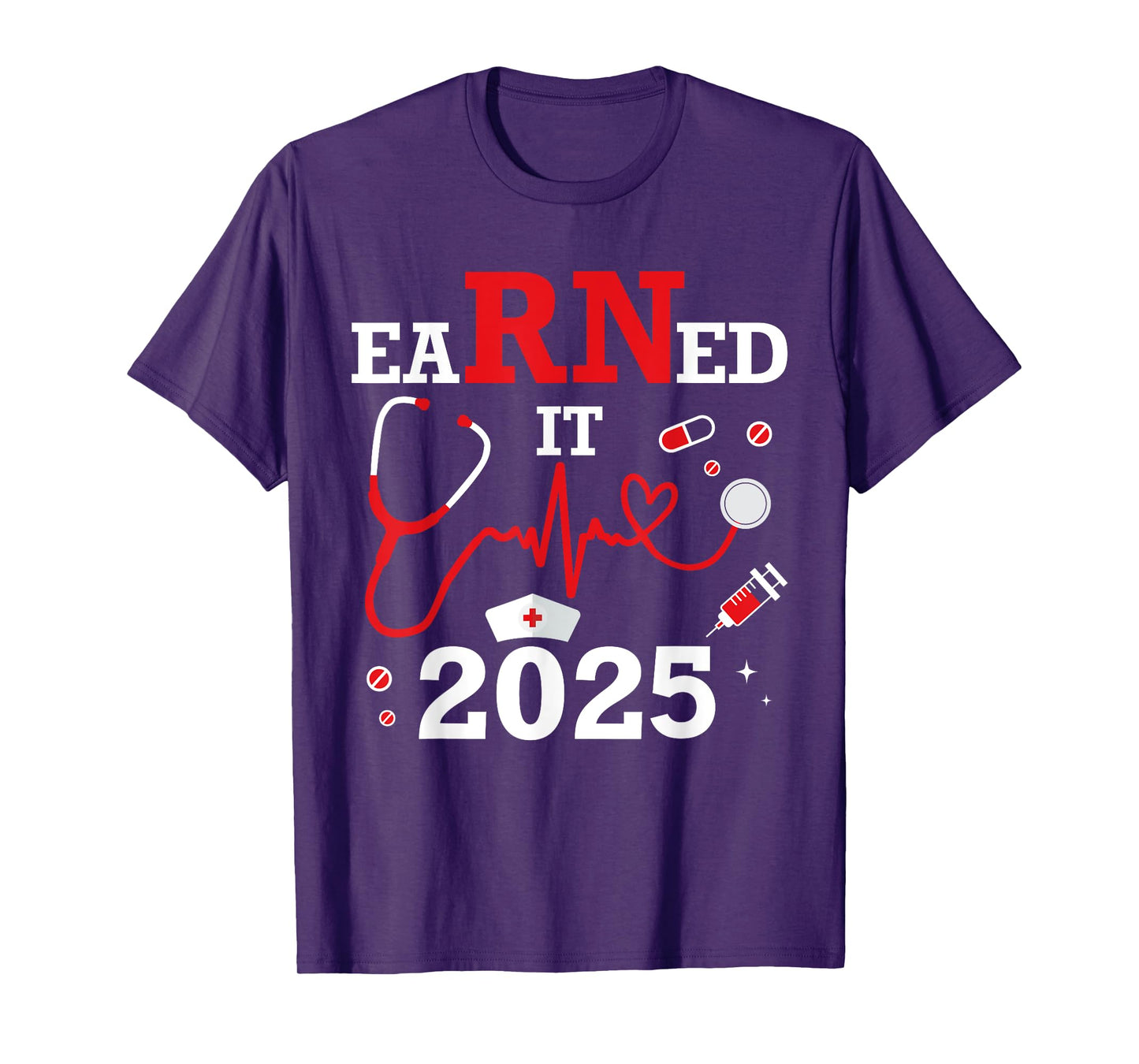 Earned it 2025 for nurse graduation or RN LPN class of T-Shirt