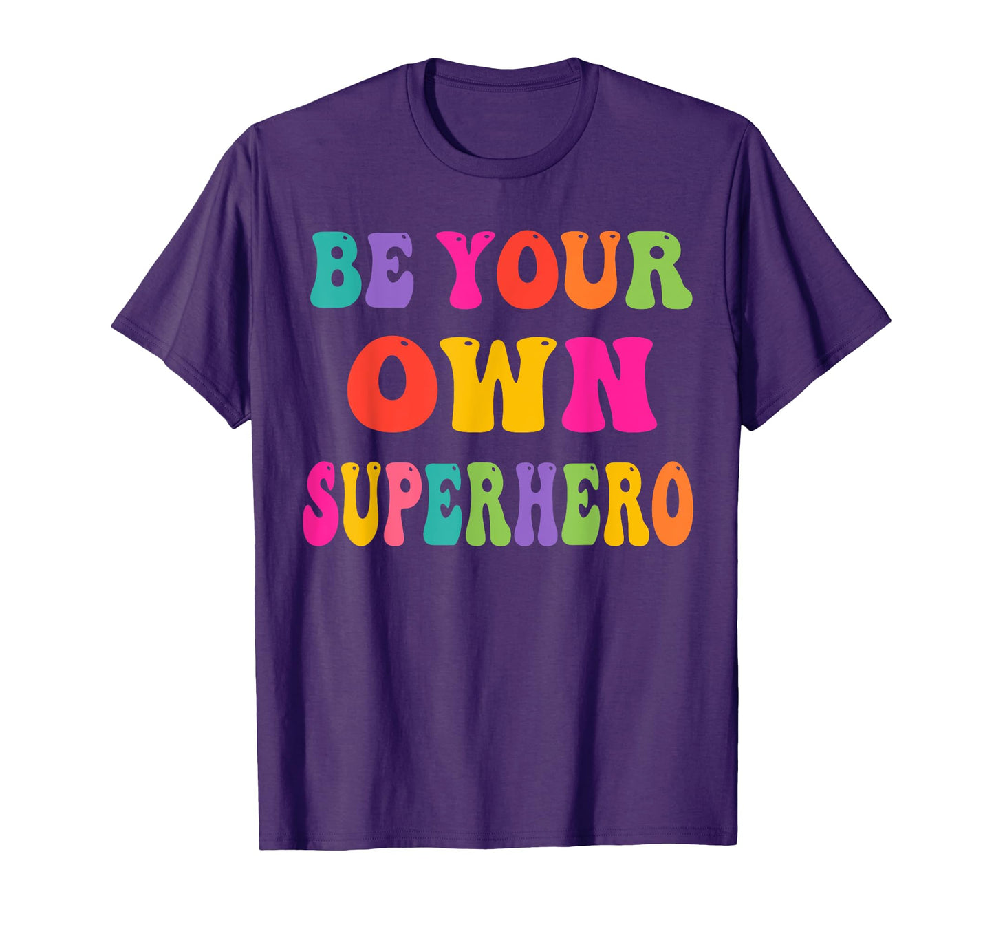 Be your own Superhero Motivational Quote Mental Health T-Shirt