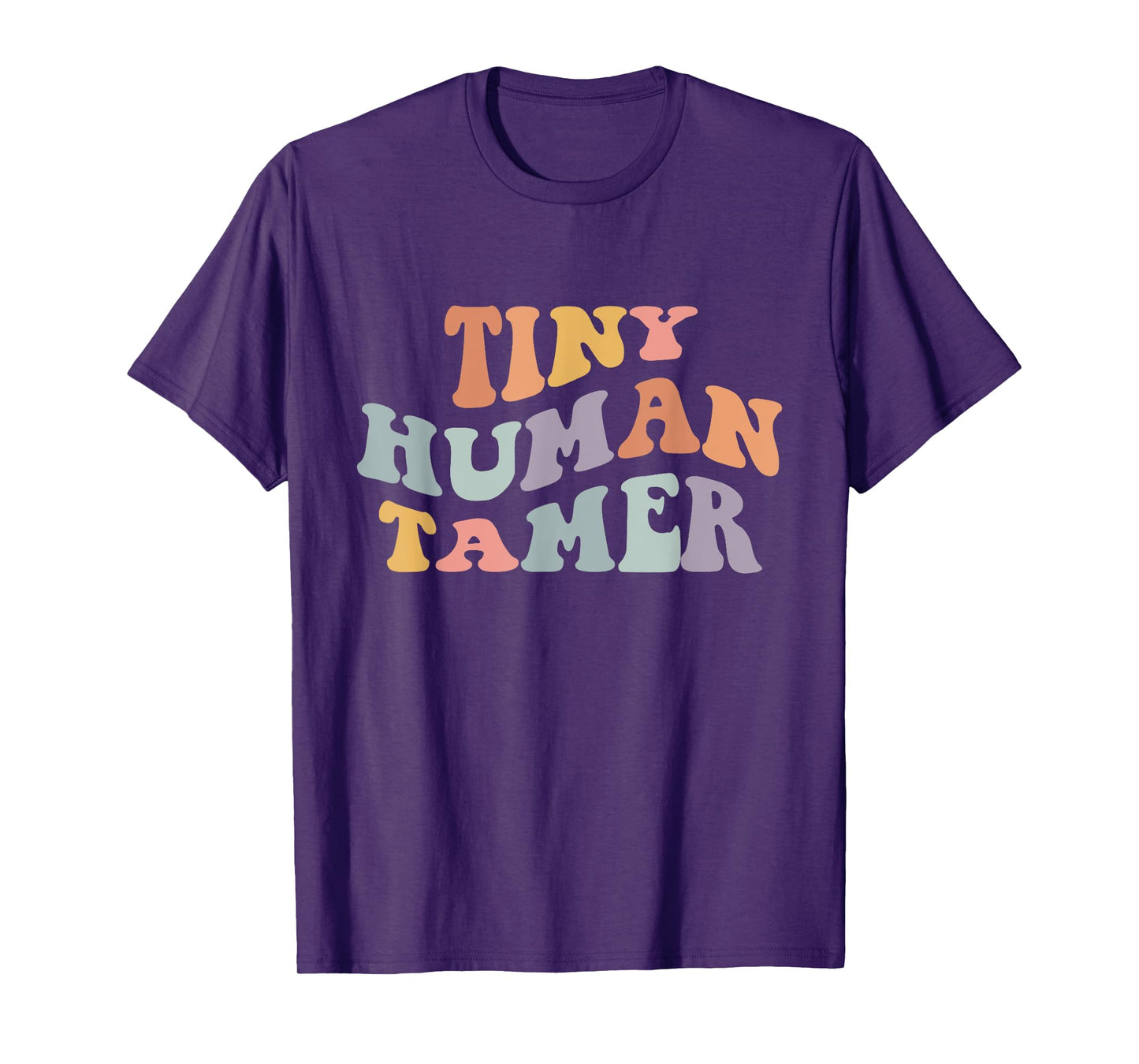 Tiny Human Tamer Funny Teacher Sarcastic Teacher Life T-Shirt