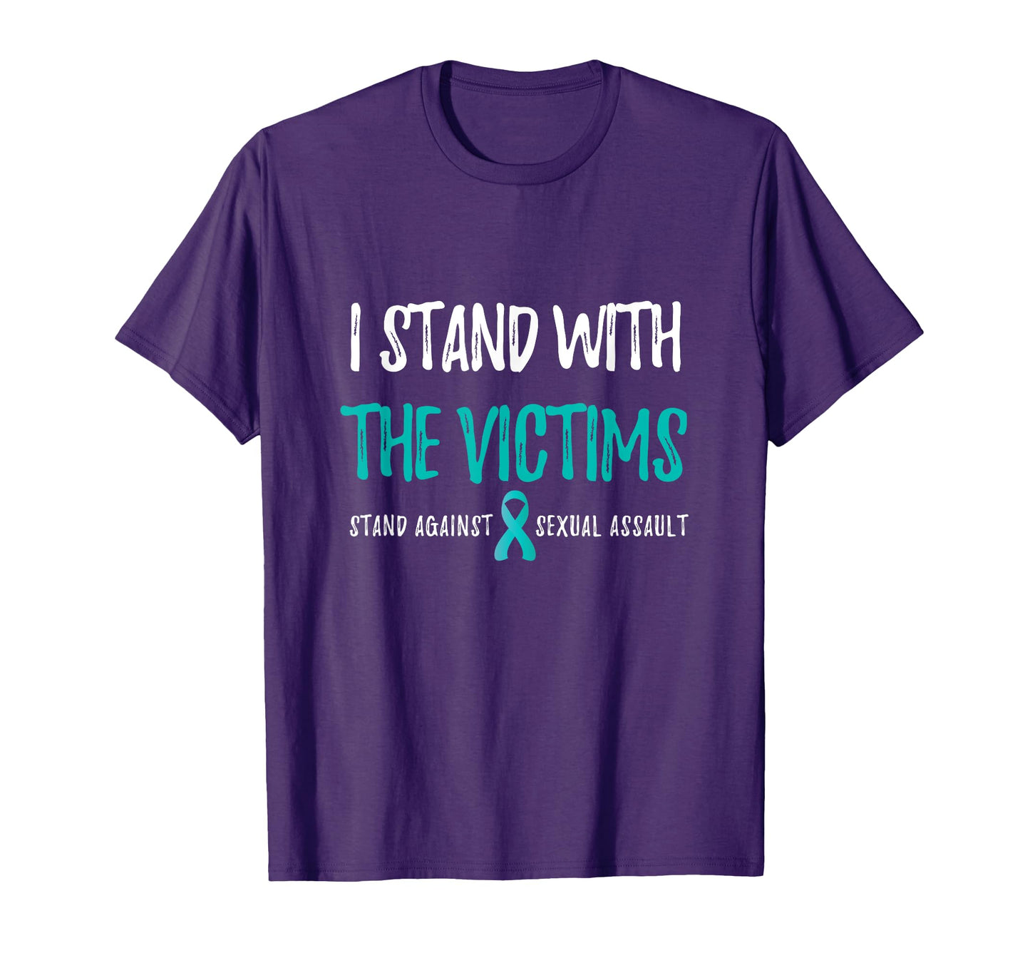 Sexual Assault Awareness T-Shirt - I Stand With The Victims T-Shirt