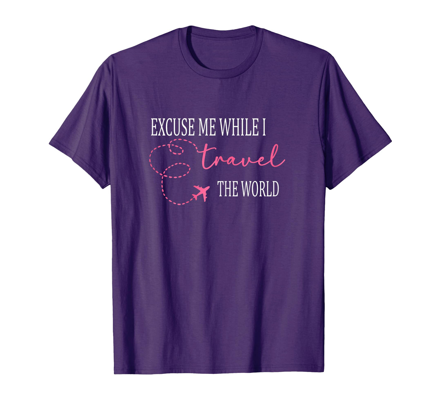 Excuse Me While I Travel The World Funny Cute T-Shirt