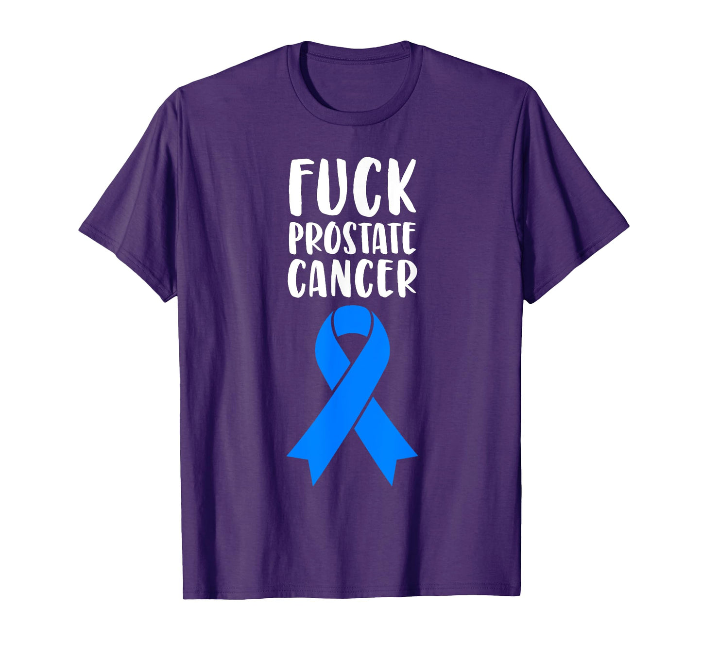 Fuck Prostate Cancer Awareness T Shirt T-Shirt