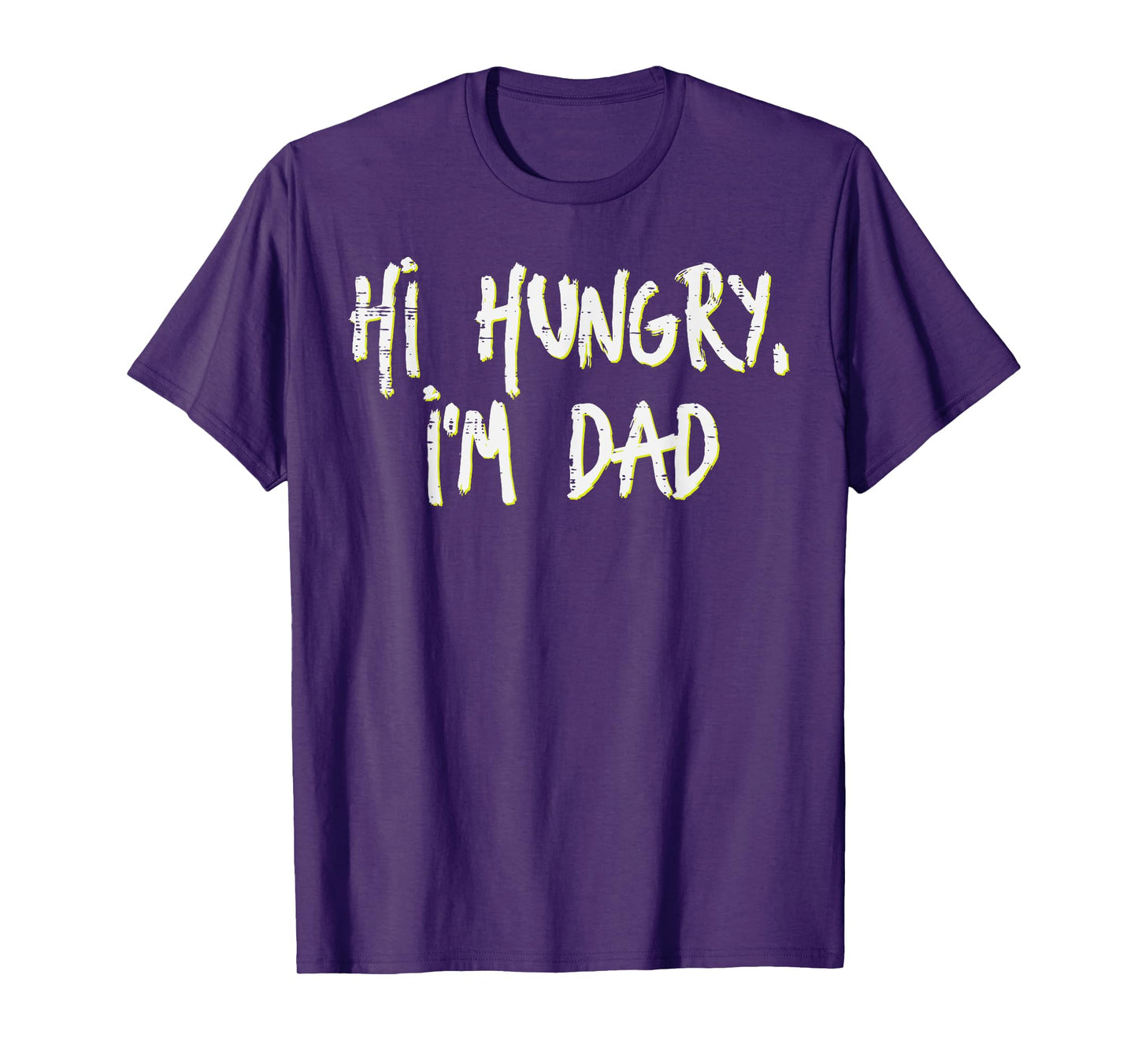 Fathers Day Hi Hungry Im Dad Funny Daddy Papa Dada Joke Men T-Shirt