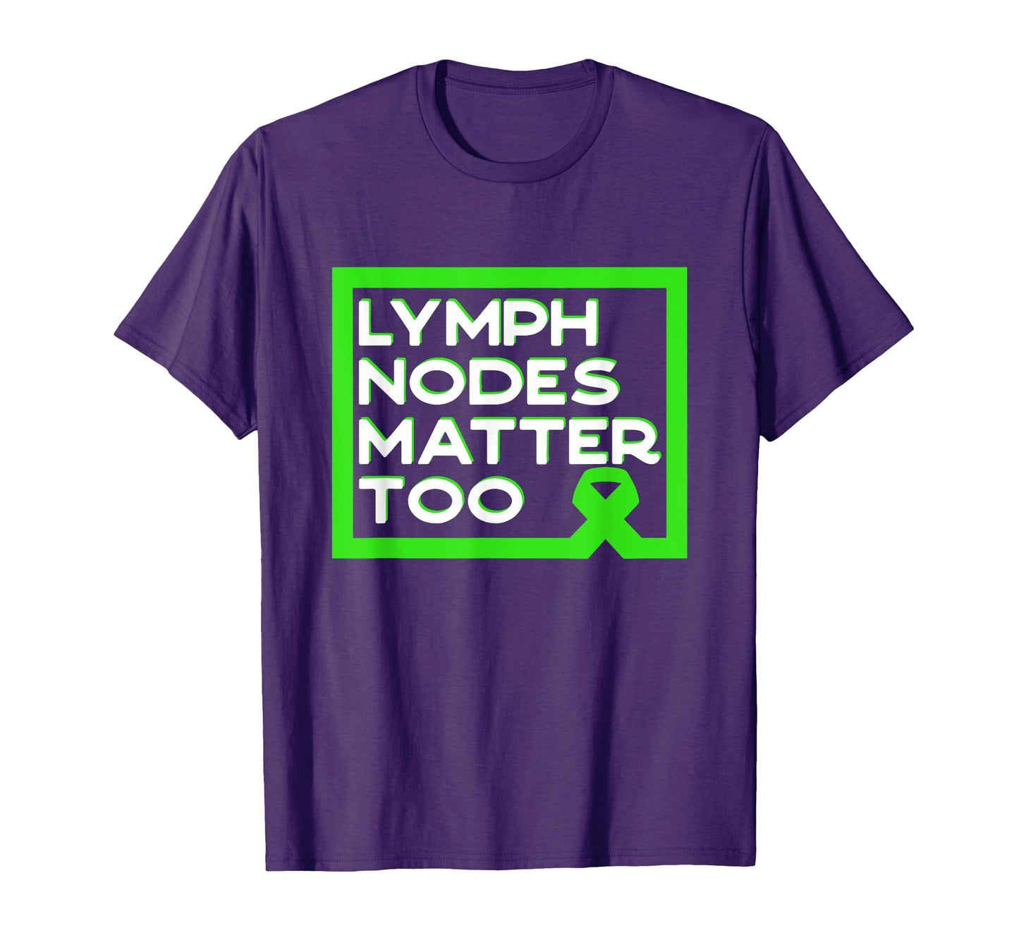 Lymph Nodes Matter Too Non-Hodgkin Lymphoma Quote T-Shirt