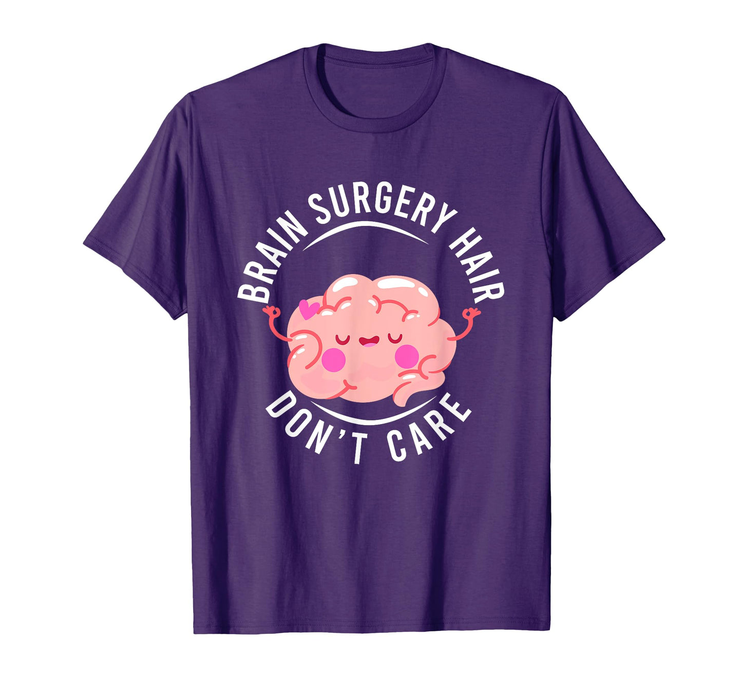 Humor Brain Surgery Hair Don't Care Brain Surgery Survivor T-Shirt