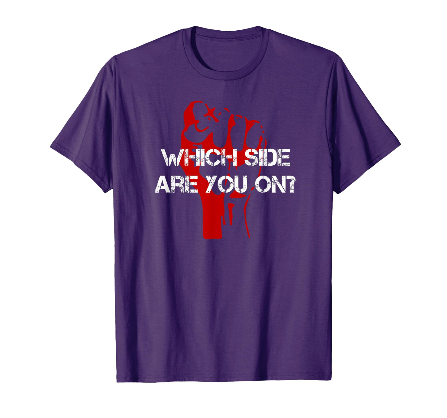 RED FIST WHICH SIDE ARE YOU ON? T-Shirt