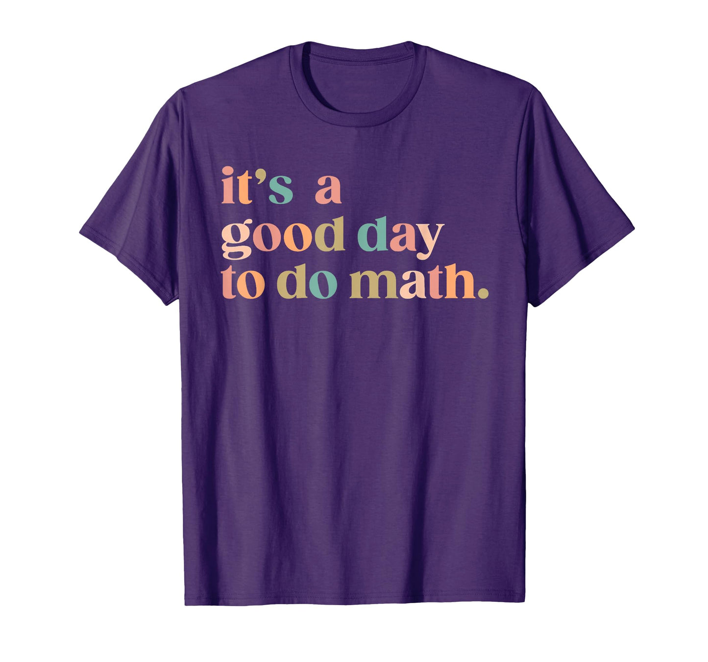 It'S A Good Day To Do Math Back To School Teacher Funny Math T-Shirt