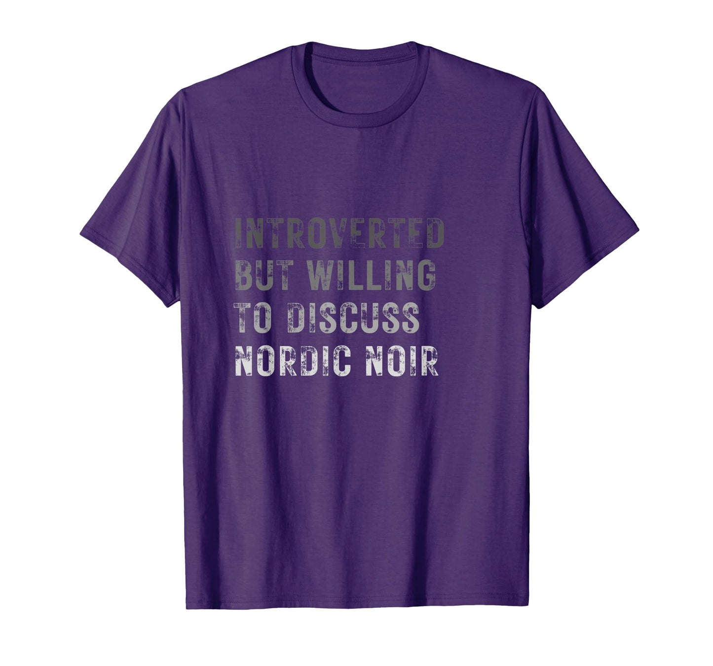 Introverted but willing to discuss Nordic noir T-Shirt