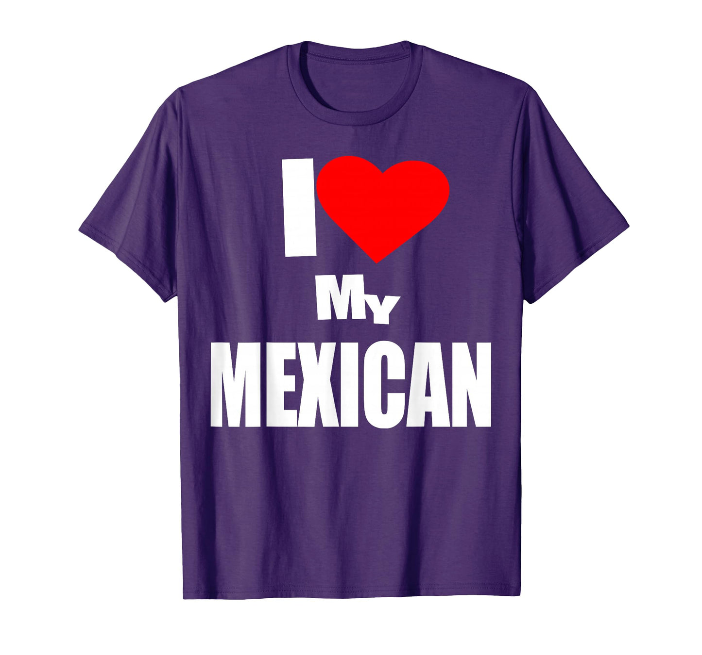 I Love Mexican, Immigrants Hispanic Heritage, Mexicans T-Shirt
