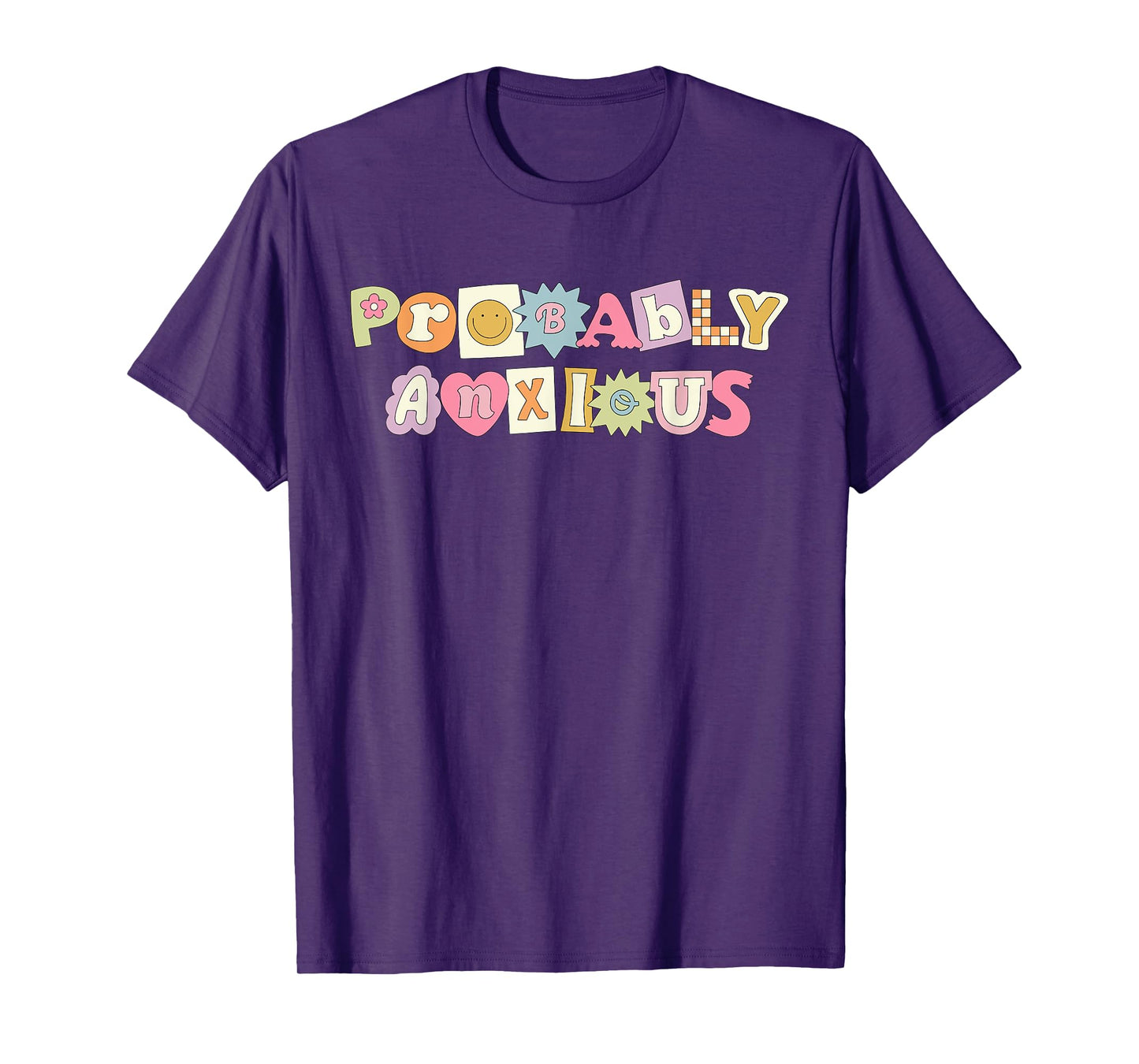 Probably Anxious, Anxiety, Positive Quote, Mental Health T-Shirt