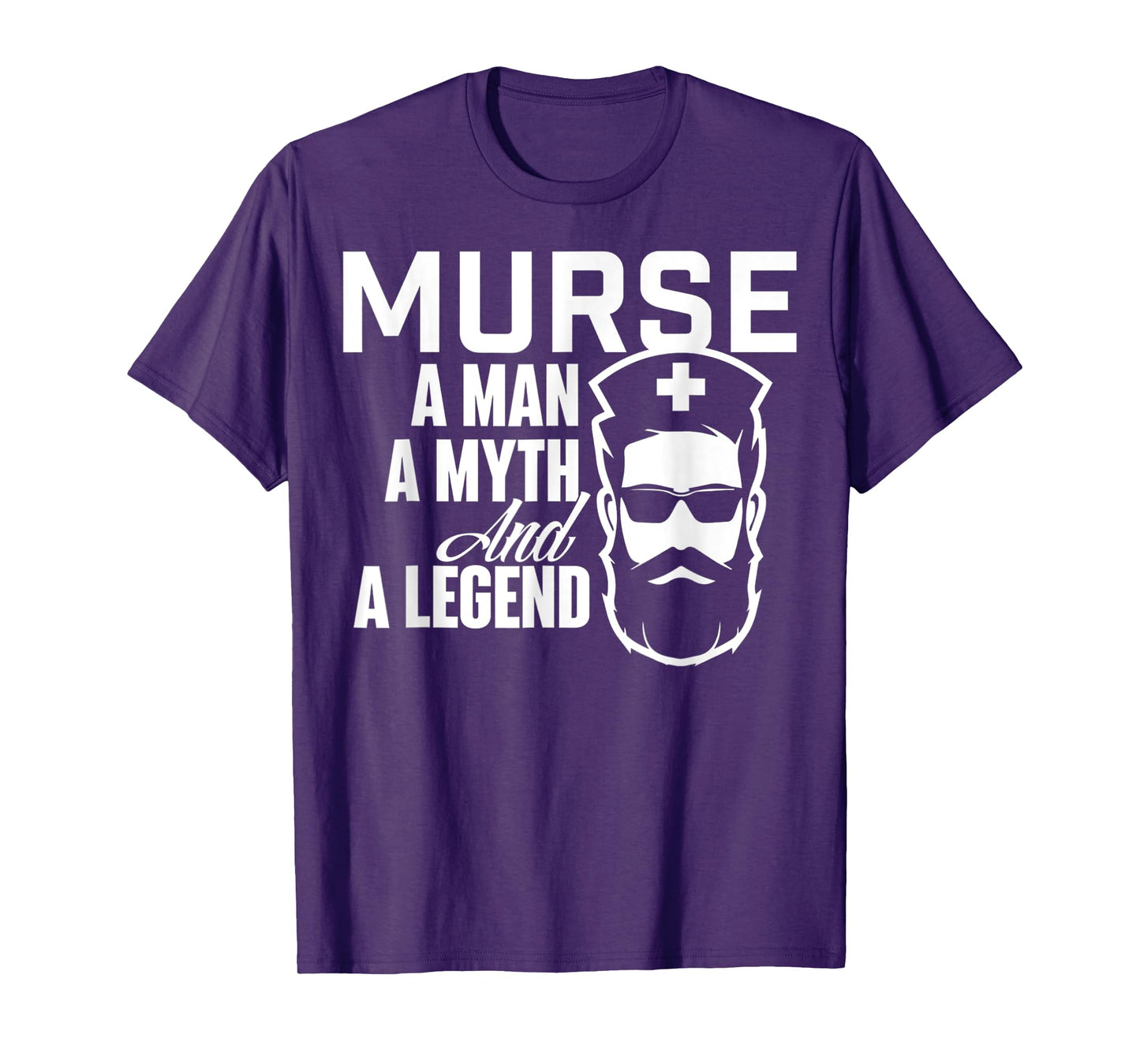 Mens Murse A Man A Myth And A Legend - Male Nurse Nursing T-Shirt