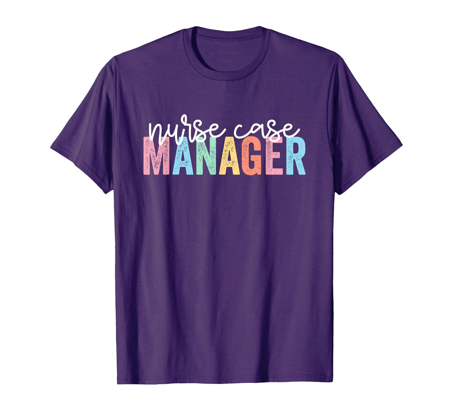 Nurse Case Manager Nursing Case Management Registered Nurse T-Shirt