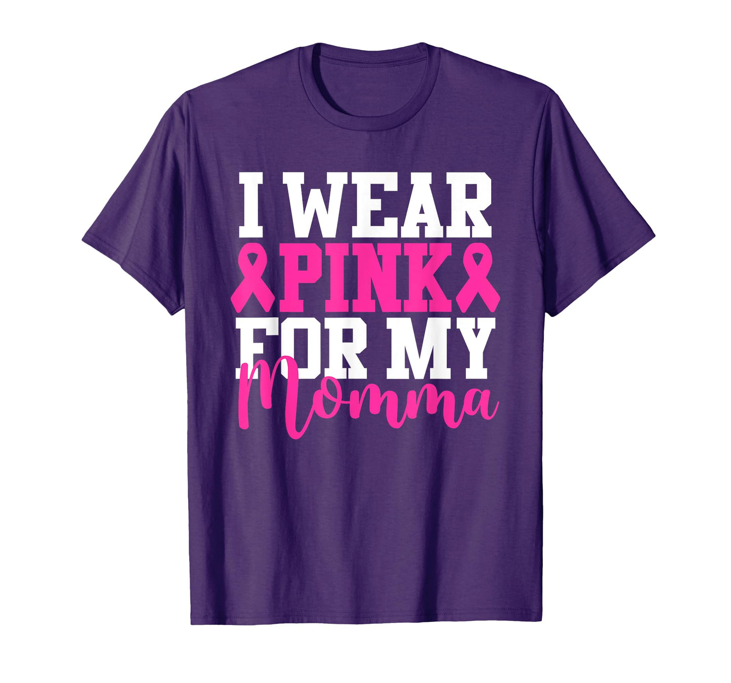 I Wear Pink For My Momma Breast Cancer Awareness T-Shirt