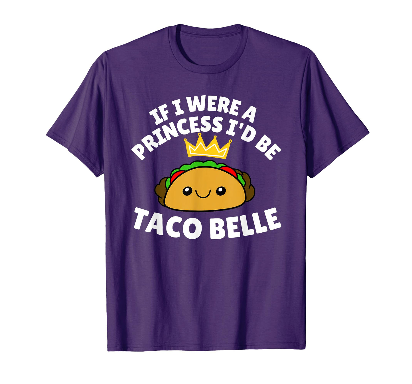 Cute If I Were a Princess I'd Be Taco Belle Kids Girls T-Shirt