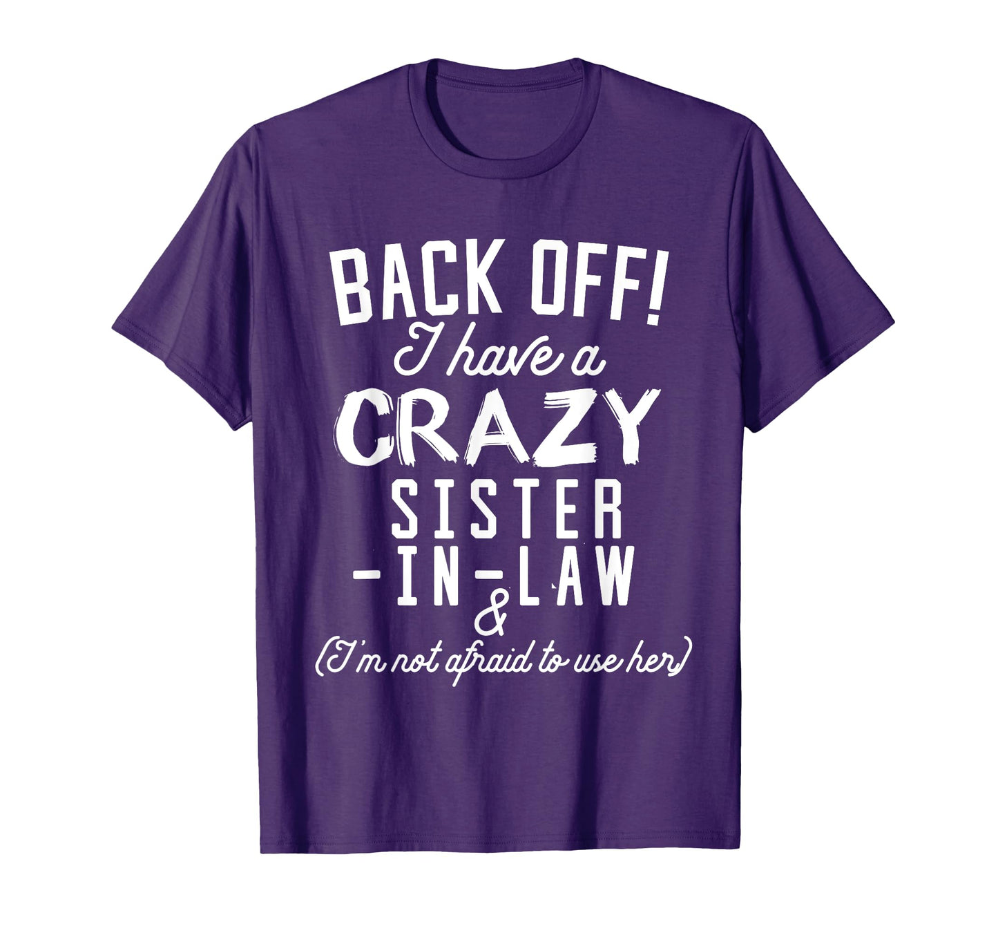 Funny Sister T-Shirt 'Back Off I Have A Crazy Sister-in-Law' T-Shirt