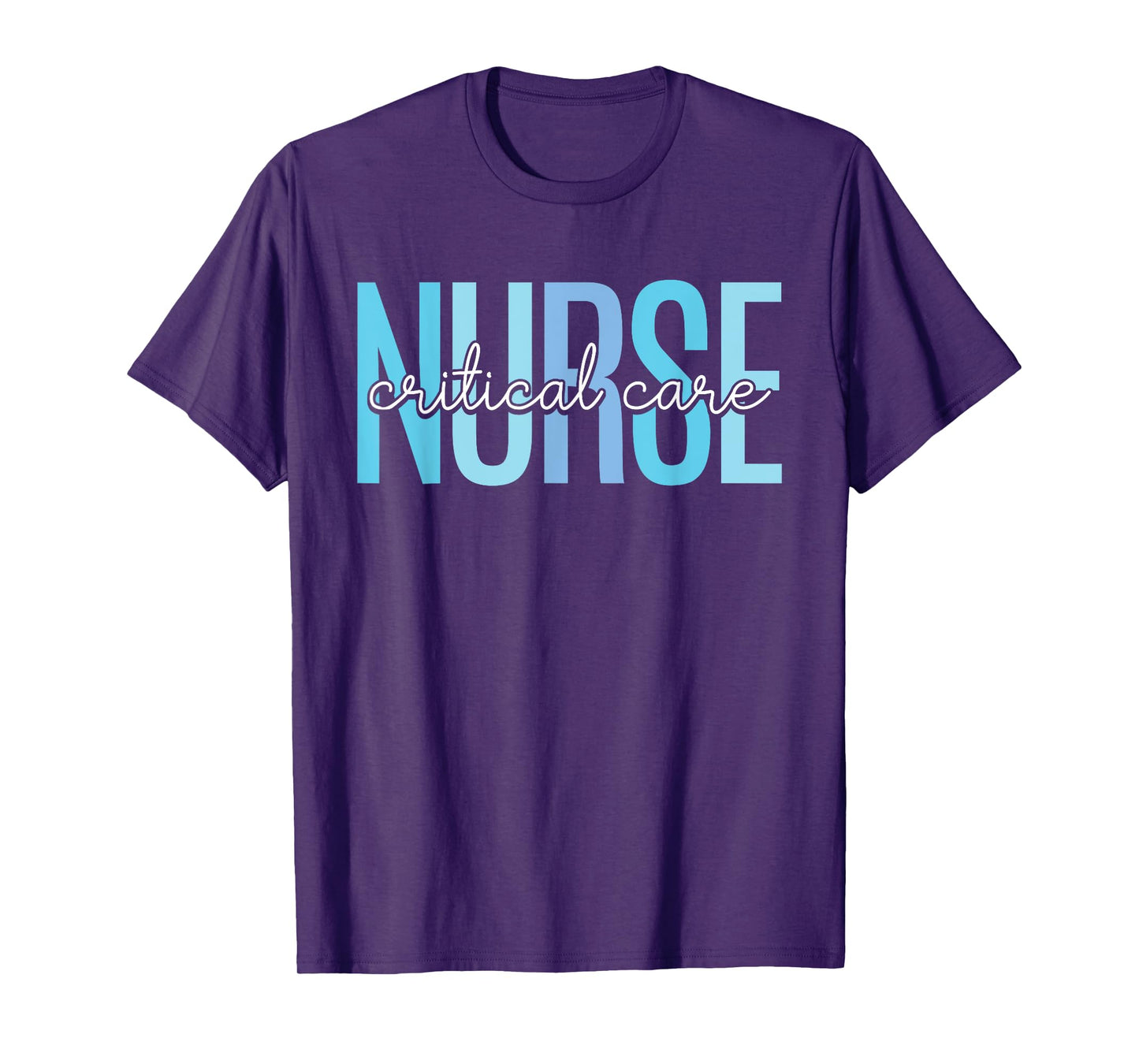 Critical Care Nurse Nurses Nursing Icu Critical Care Nurse T-Shirt