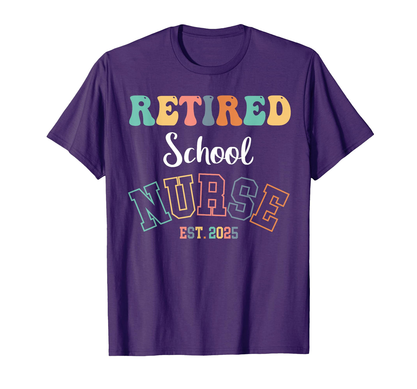 Retired School Nurse 2025 Nurse Retirement T-Shirt