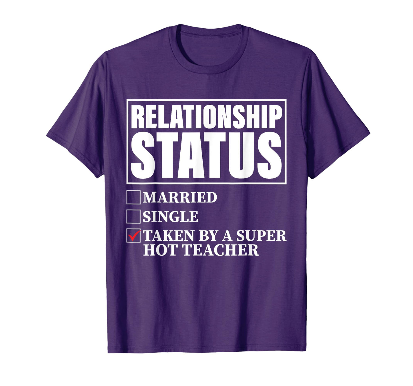 Relationship Status - Taken By Super Hot Teacher Men Women T-Shirt