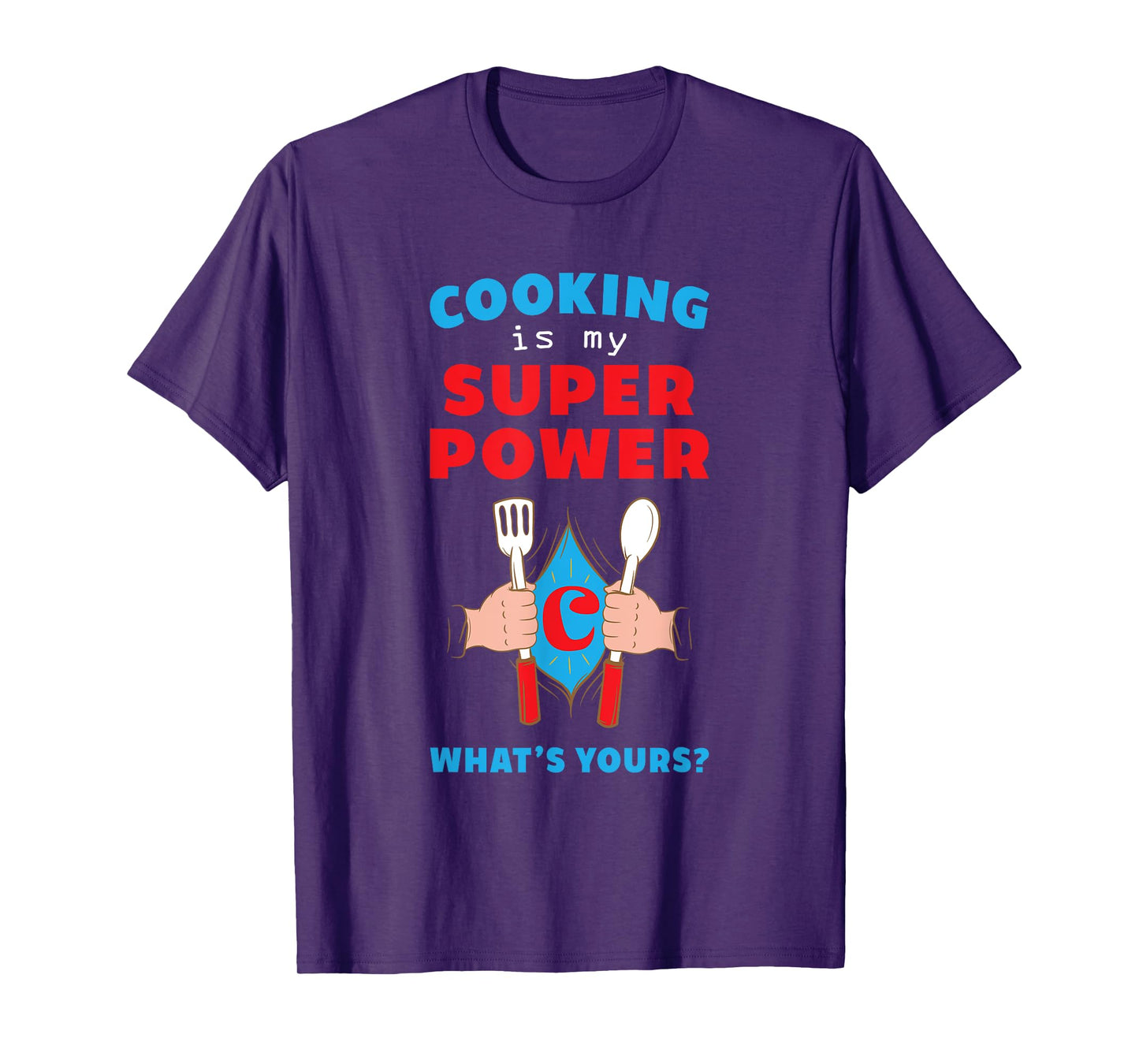 Cooking is My SuperPower. What's Yours? Fun t-shirt T-Shirt