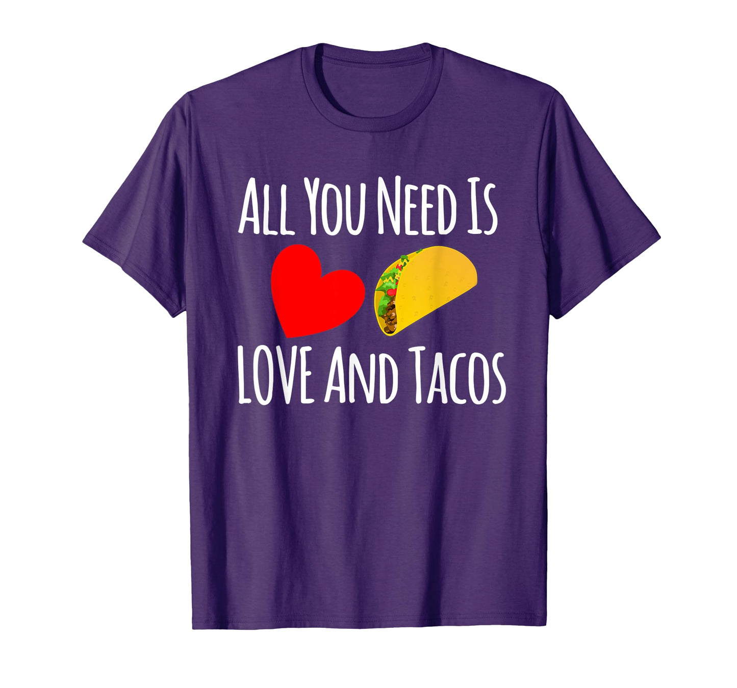 All You Need Is Love And Tacos Shirt-Valentines Day T Shirt T-Shirt