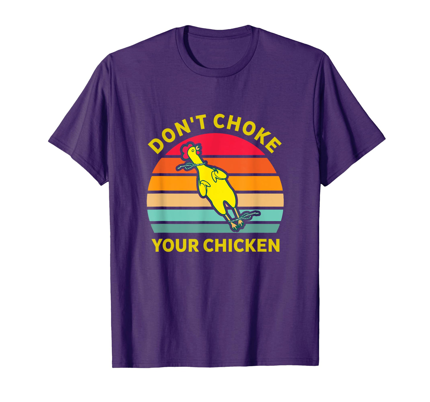 Don't Choke Your Chicken Vintage Design T-Shirt