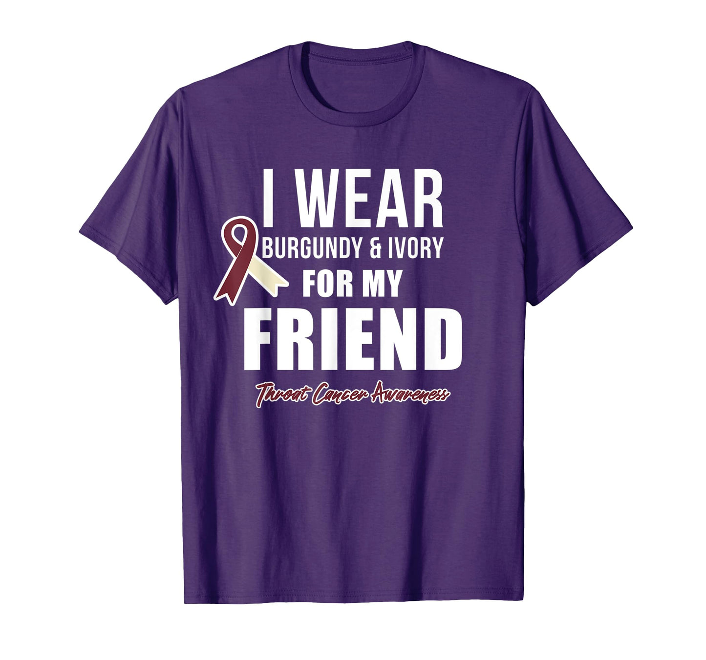 Throat Cancer Awareness Ribbon for my Friend T-Shirt