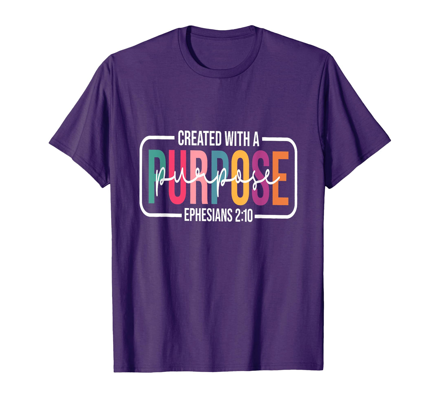 Created with a Purpose Ephesians 2:10 Funny Christian tee T-Shirt
