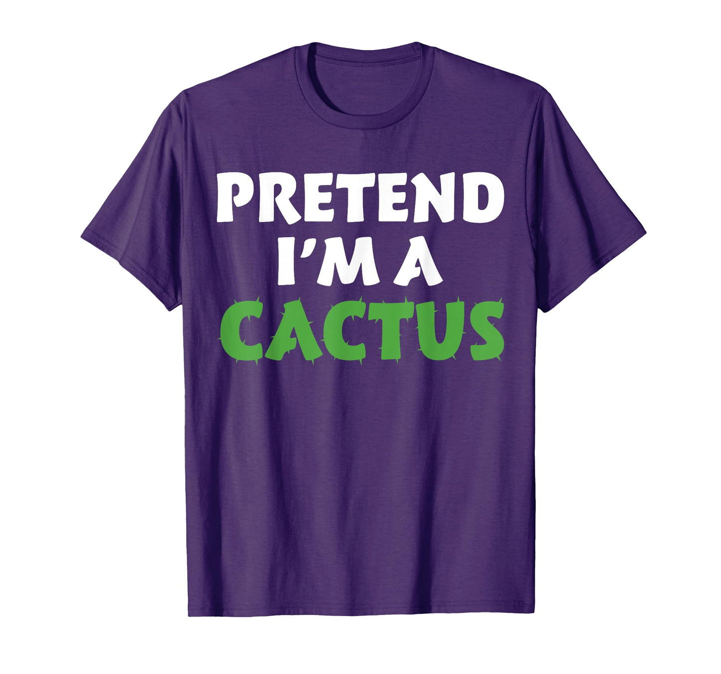 Cactus Shirts Funny Halloween Costume Pretend I'm A Cactus T-Shirt