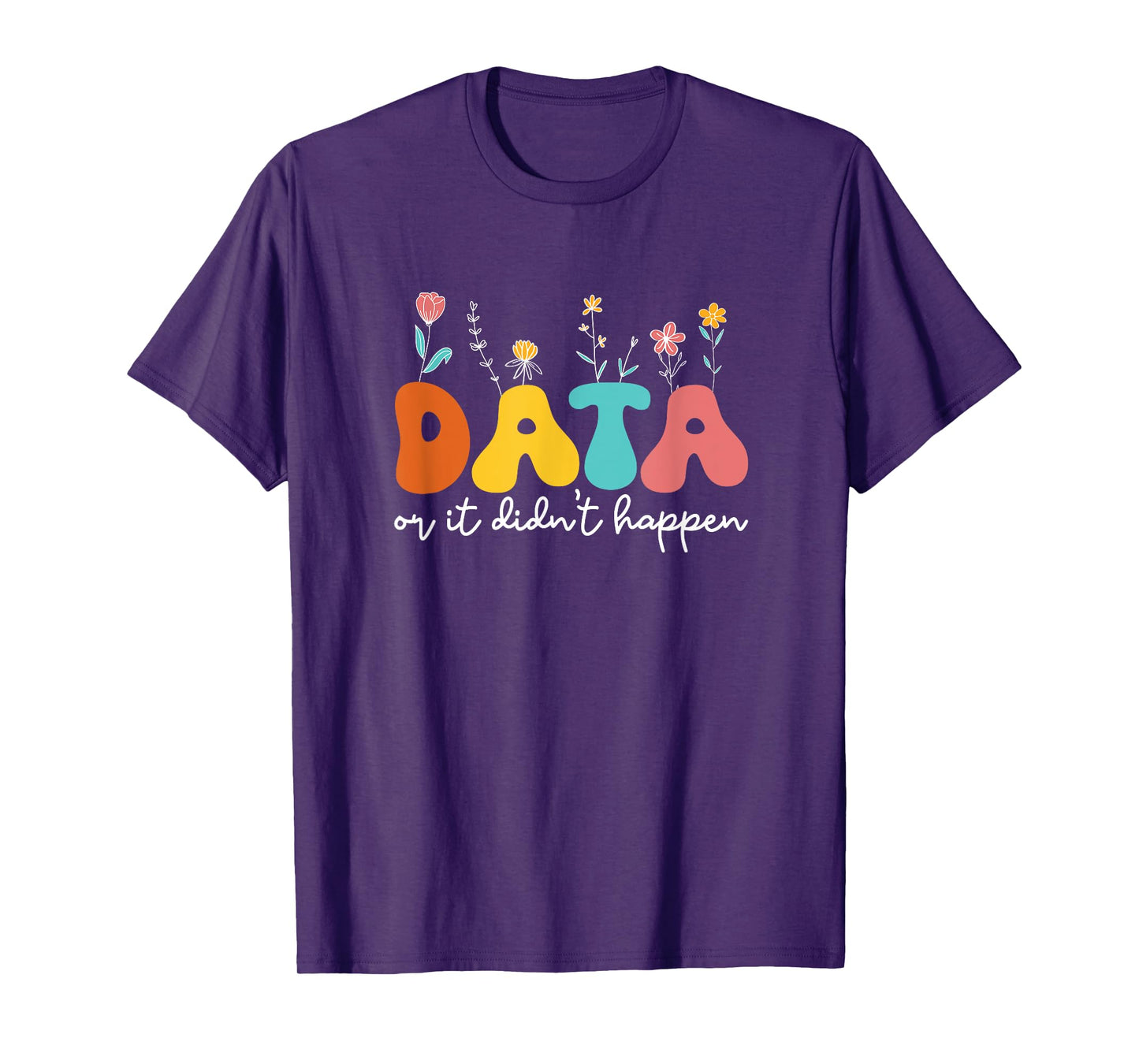 Data Or It Didn't Happen Behavior Analyst ABA Therapist RBT T-Shirt