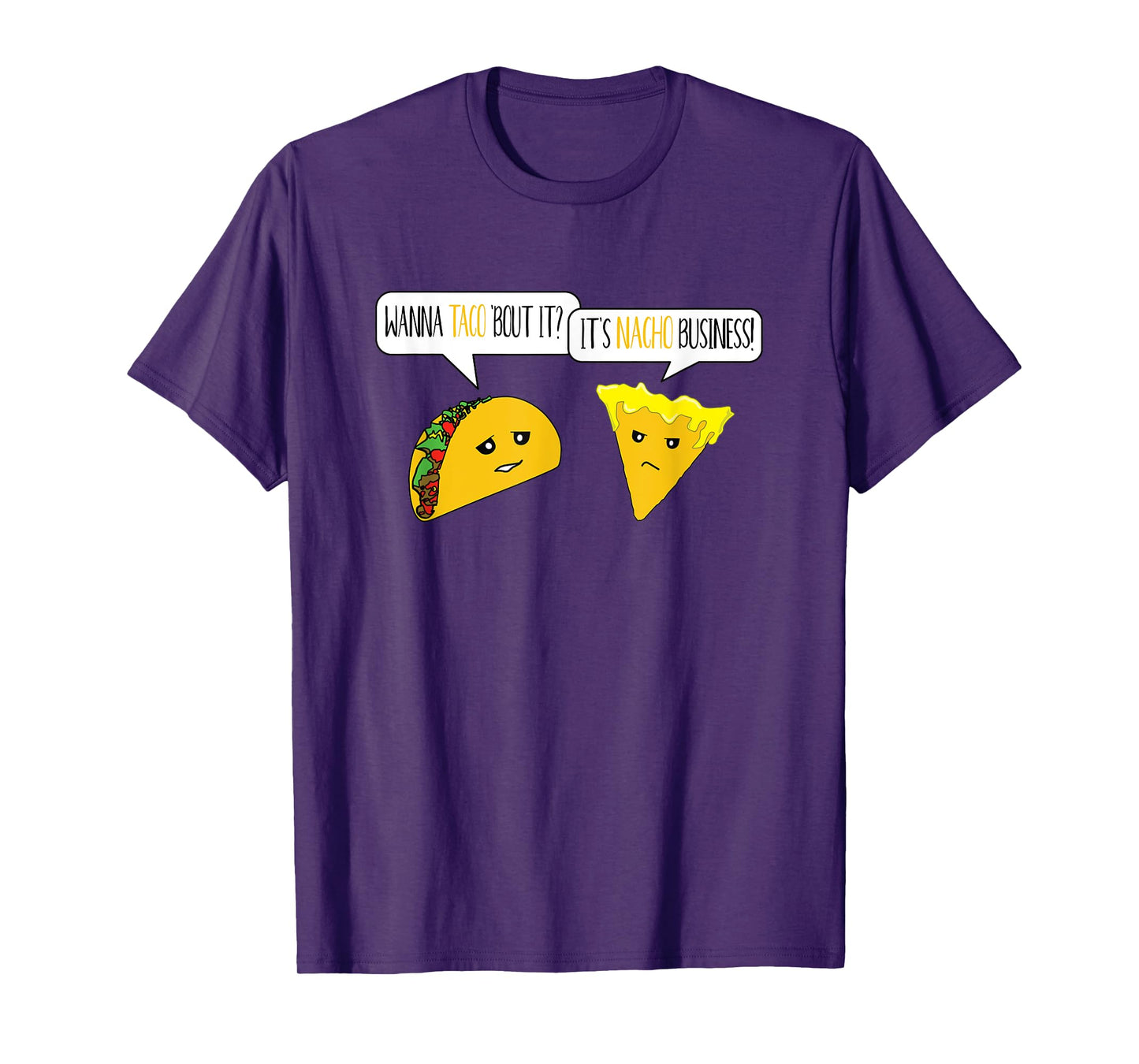 Wanna Taco 'Bout It? It's Nacho Business! - Funny Shirt T-Shirt