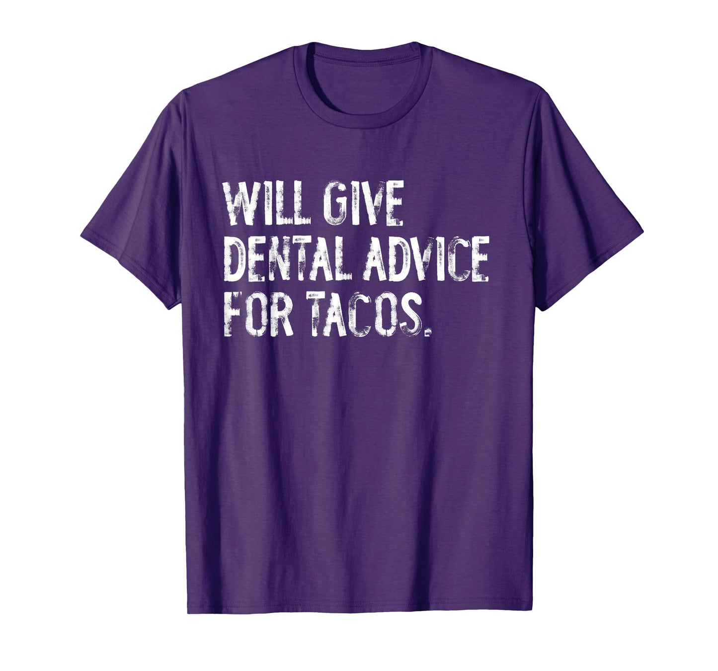 Will Give Dental Advice For Tacos Funny Dentist T-Shirt