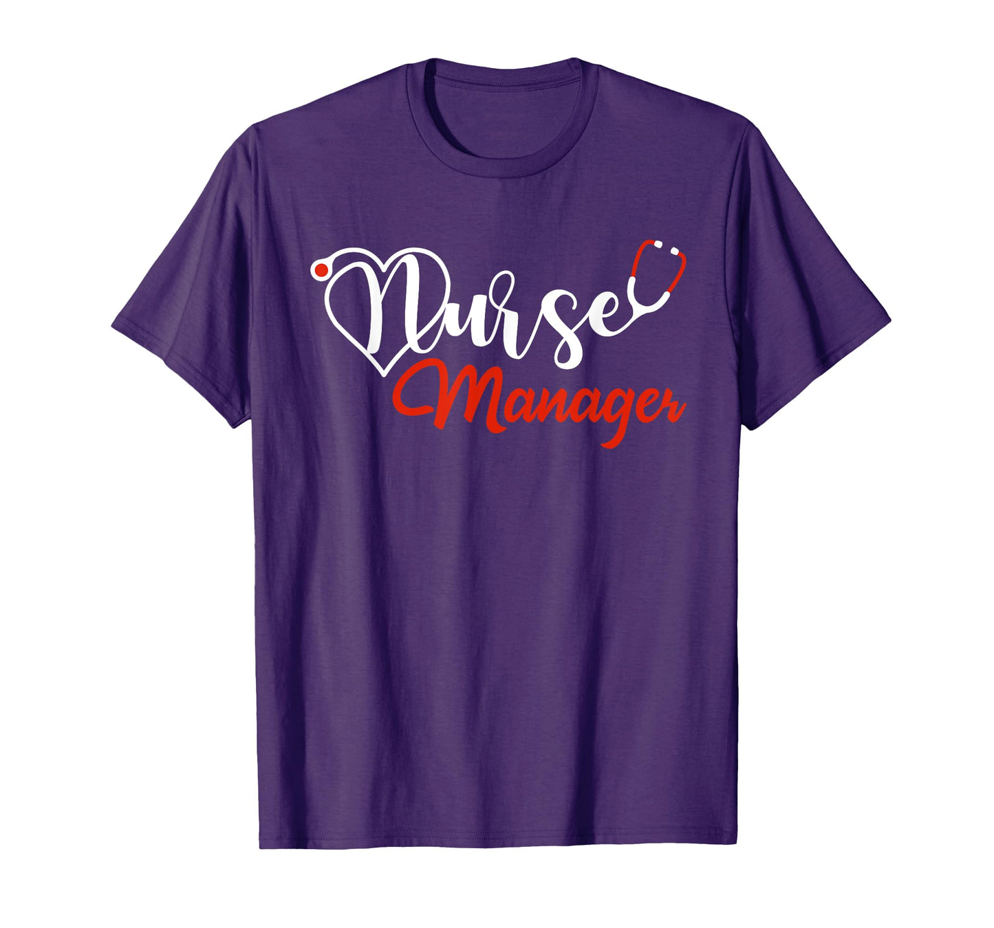 Nurse Manager Stethoscope Love Heart Nurse Manager Nursing T-Shirt