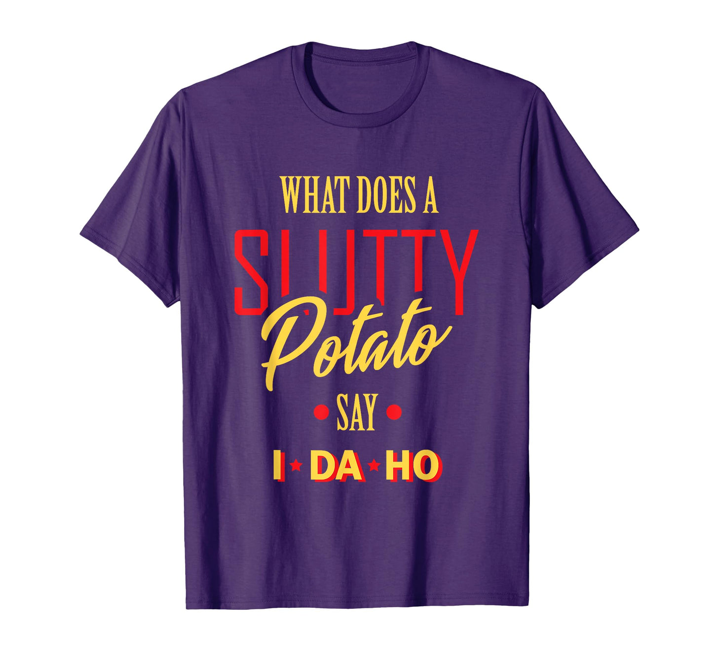 I Da Ho | Sarcastic Funny Offensive Dad Joke Adult Humor T-Shirt